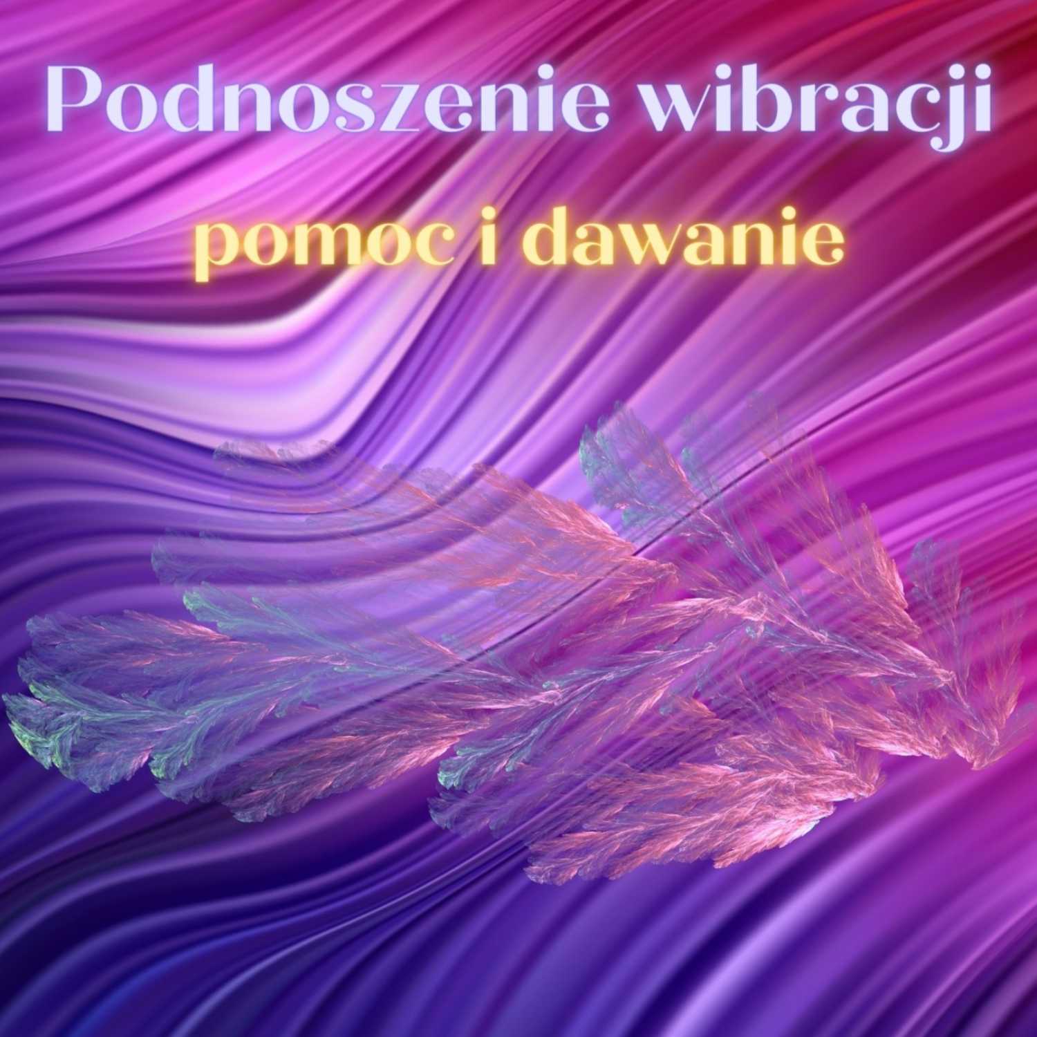 22. Podnoszenie wibracji: pomoc i dawanie