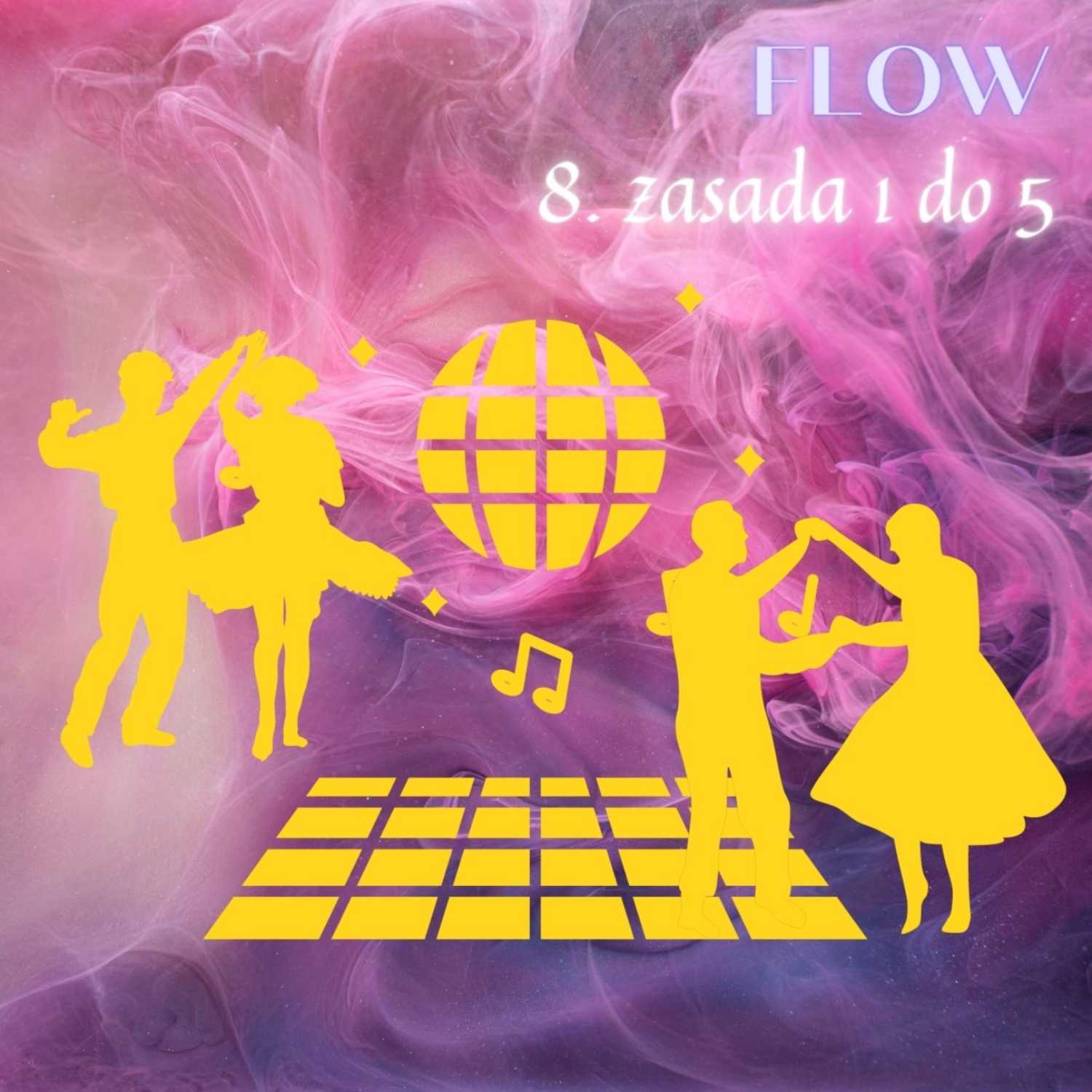 8. FLOW: zasada 1 do 5