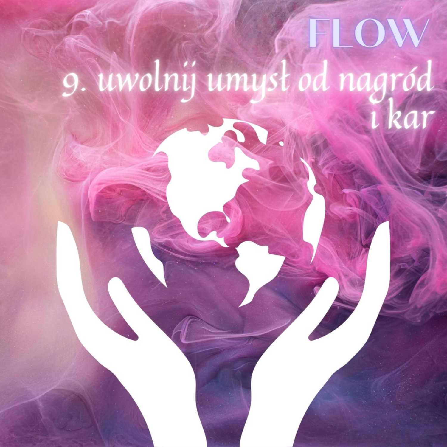 9. FLOW: uwolnij umysł od nagród i kar