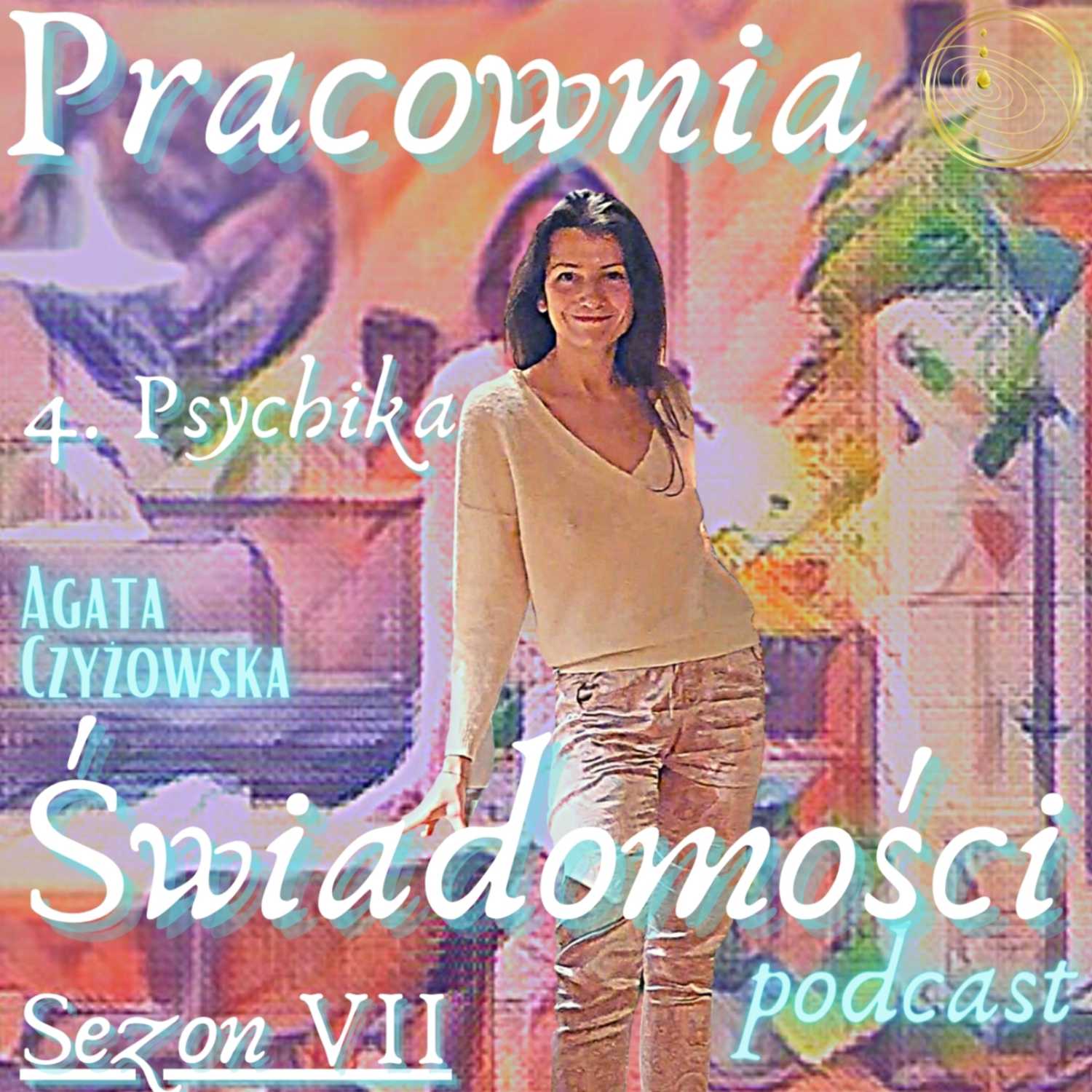 4. Psychika SEZON VII Podcastu Pracowni Świadomości