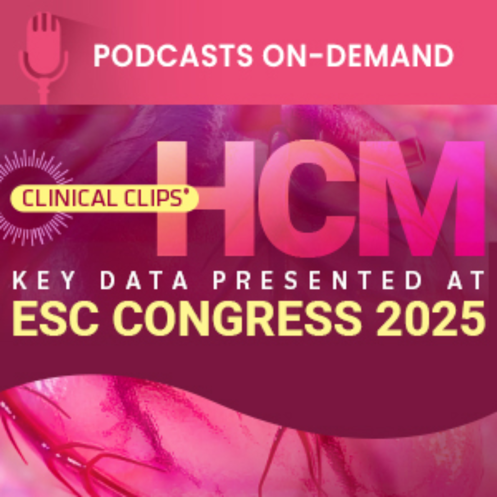 Episode 5 – Clinical Clips in Hypertrophic Cardiomyopathy: Highlighting Key Data Presented at ESC Congress 2025
