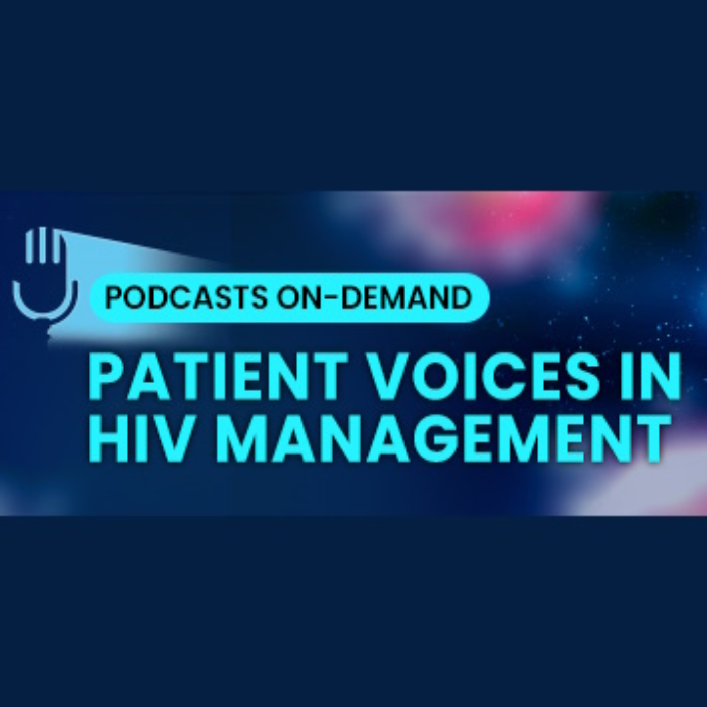 Episode 11 - Patient Voices in HIV Management: A CE Podcast Series - Part 3: Stigma, Confidentiality and ART episode artwork