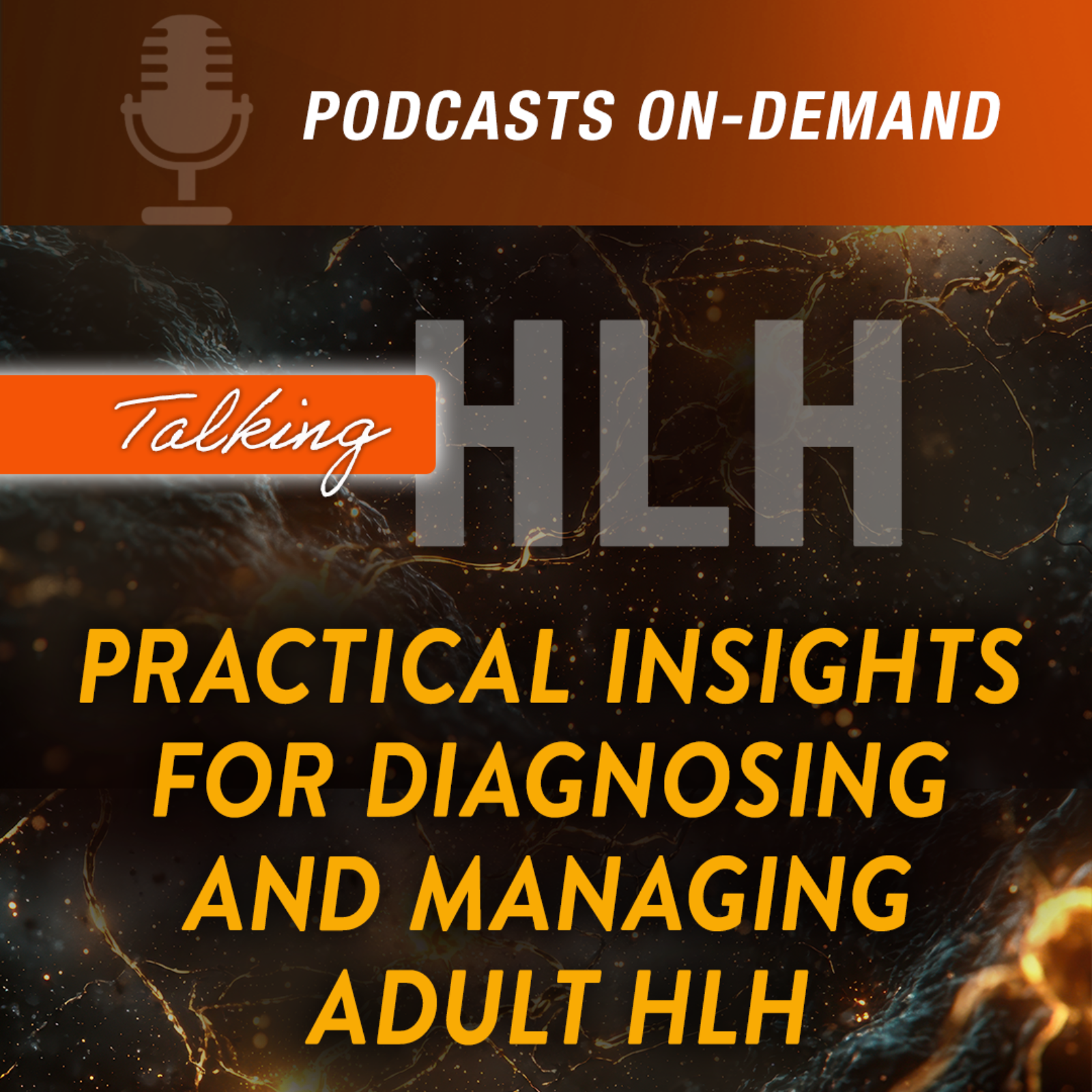 Episode 35 - Part 2 - Recognizing Adult HLH Earlier: Clinical Clues and Biomarkers That Matter episode artwork
