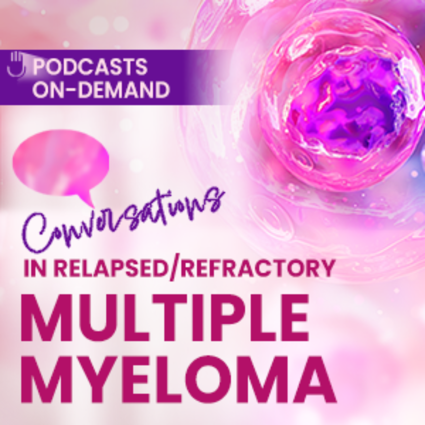 Episode 20 - Conversations in Relapsed/Refractory Multiple Myeloma: Strategies to Effectively Introduce, Optimize, and Sequence Bispecific Antibody Therapy - Part 2: Insights into Use of Bispecific Antibodies and Recent Evidence episode artwork