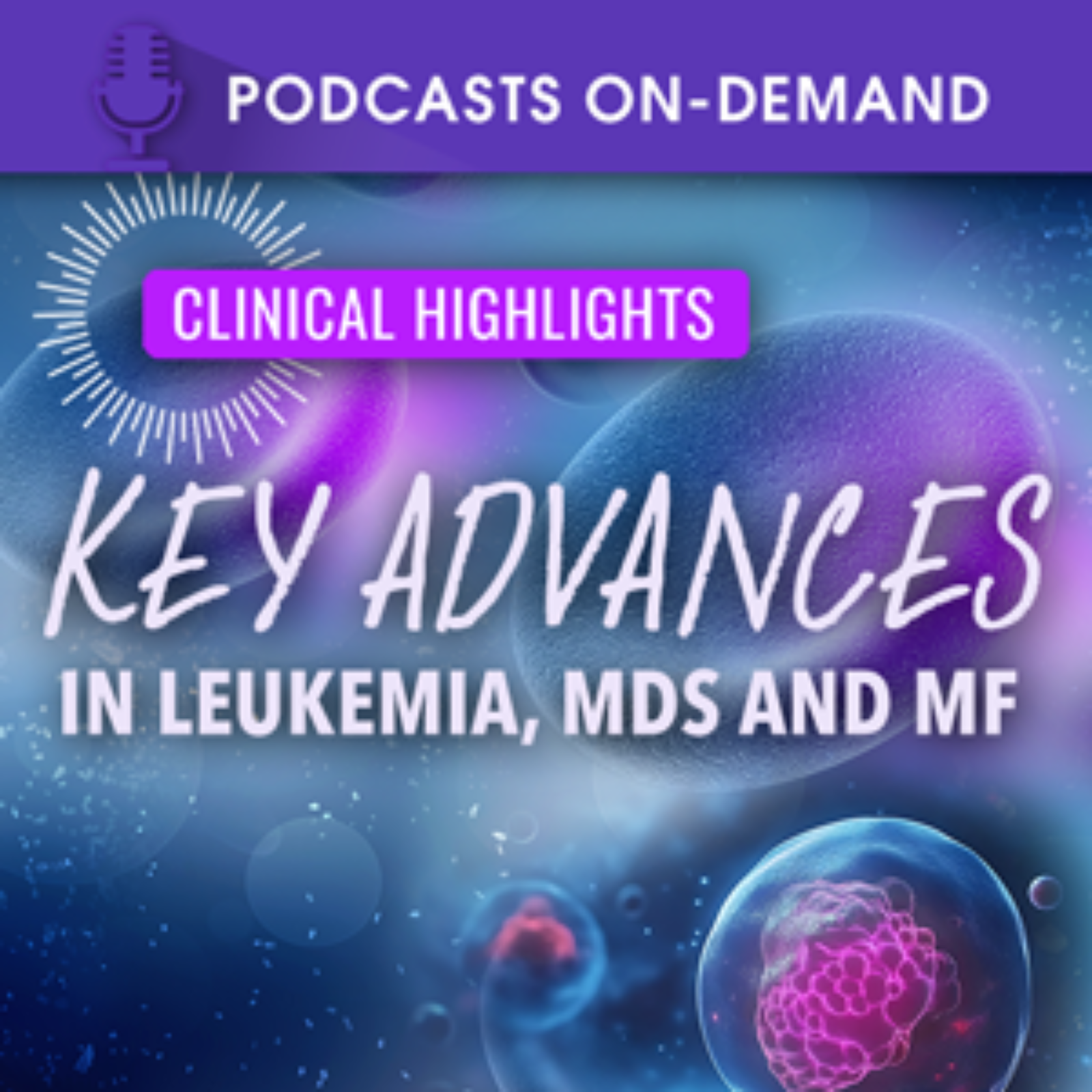 Episode 44 - Hematologic Cancer Updates | Key Advances in Leukemia, MDS and MF Podcast episode artwork