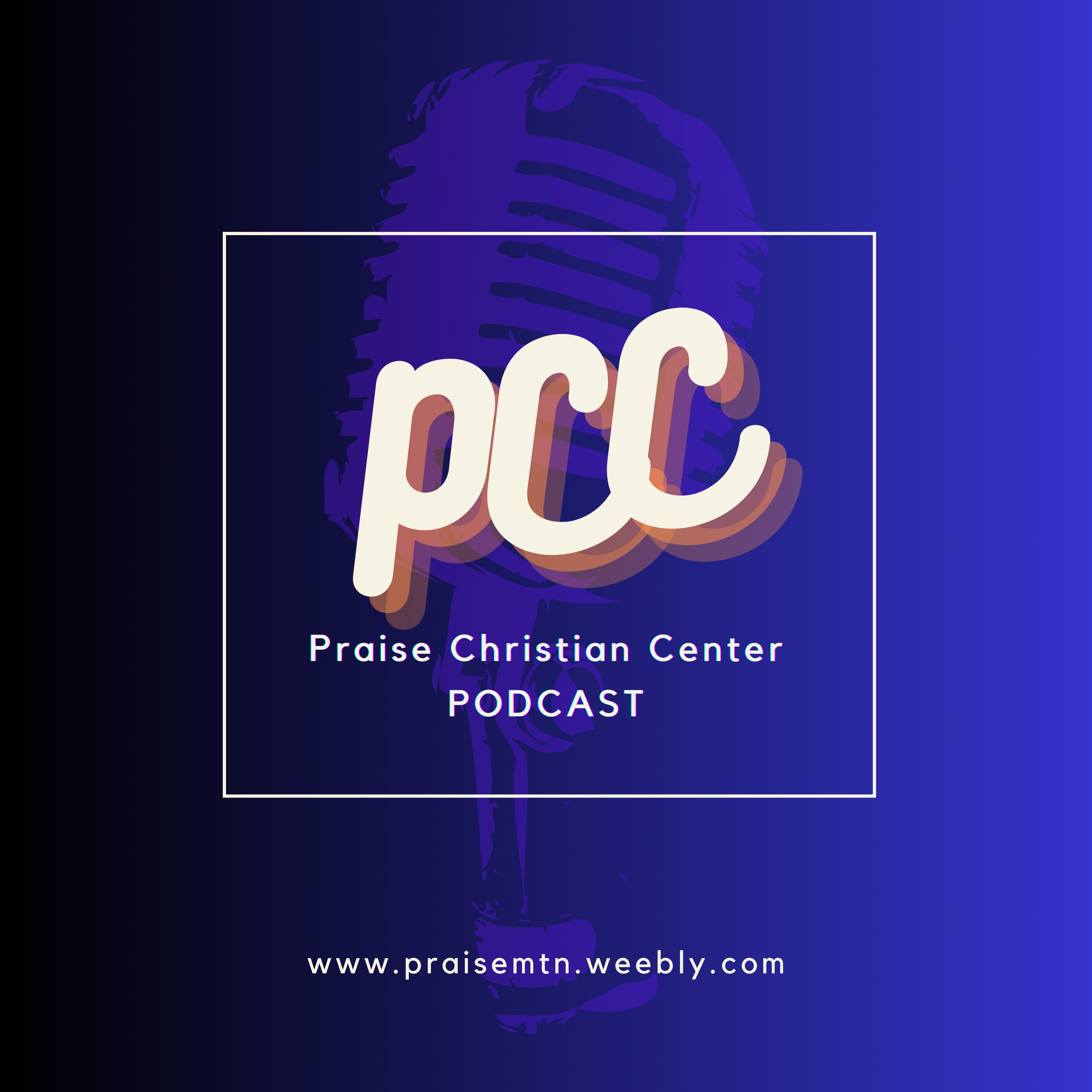 Praise Christian Center Podcast 