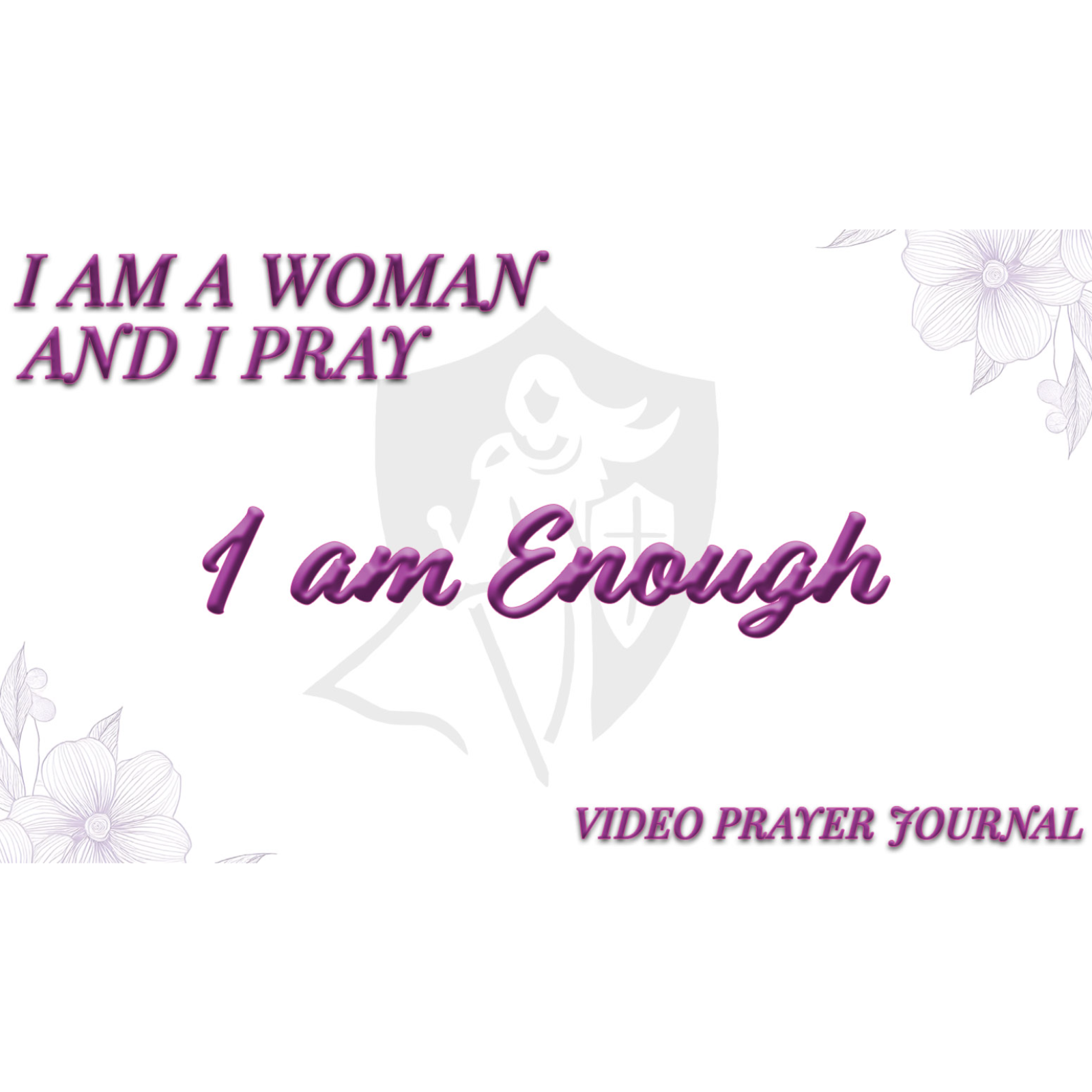 I AM ENOUGH: Week 8 *She Loves Truth: I AM A WOMAN & I PRAY - Prayer Journal Pray-along #self-worth episode artwork