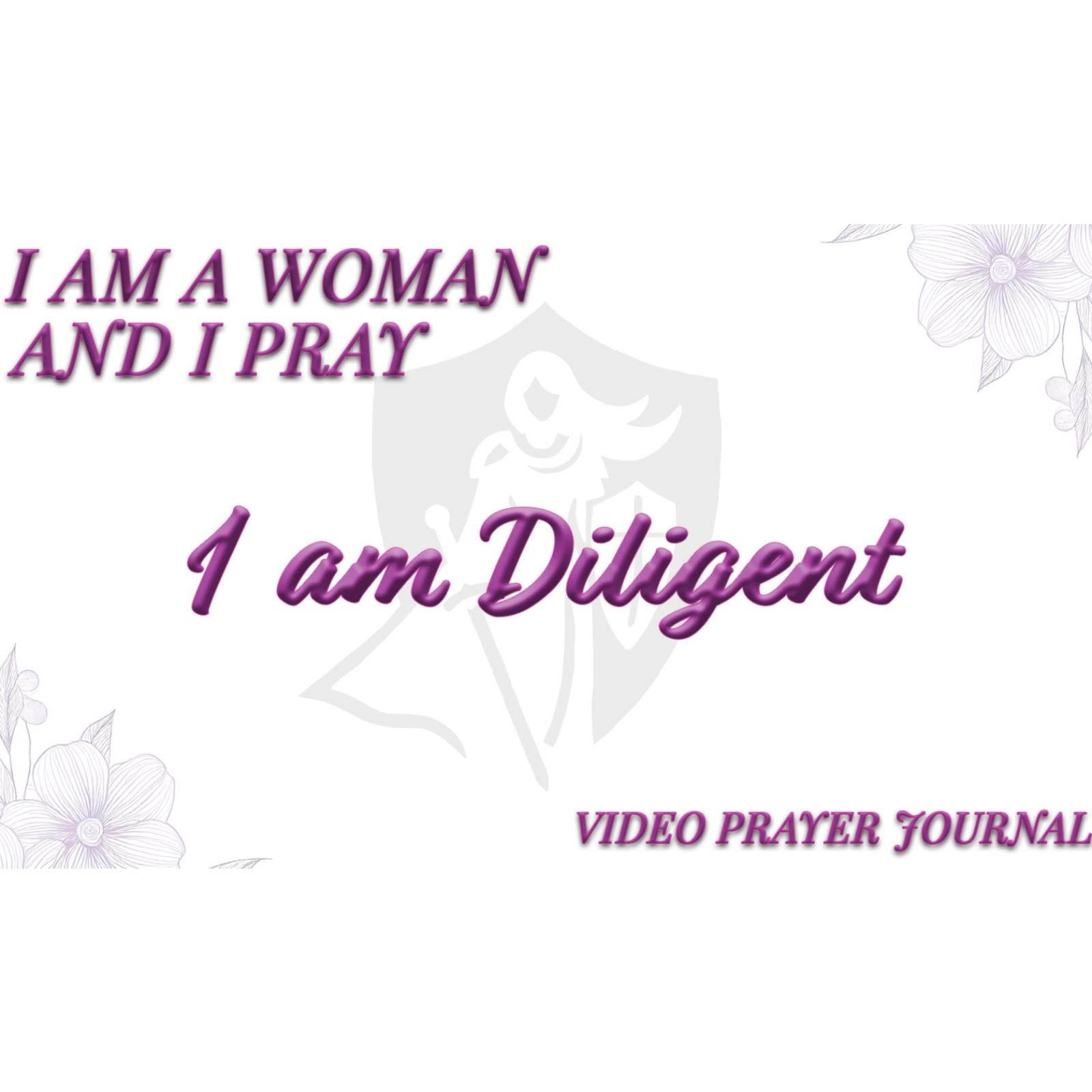 I AM DILIGENT: Week 15 *She Loves Truth: I AM A WOMAN & I PRAY - Prayer Journal Pray-along #diligent episode artwork