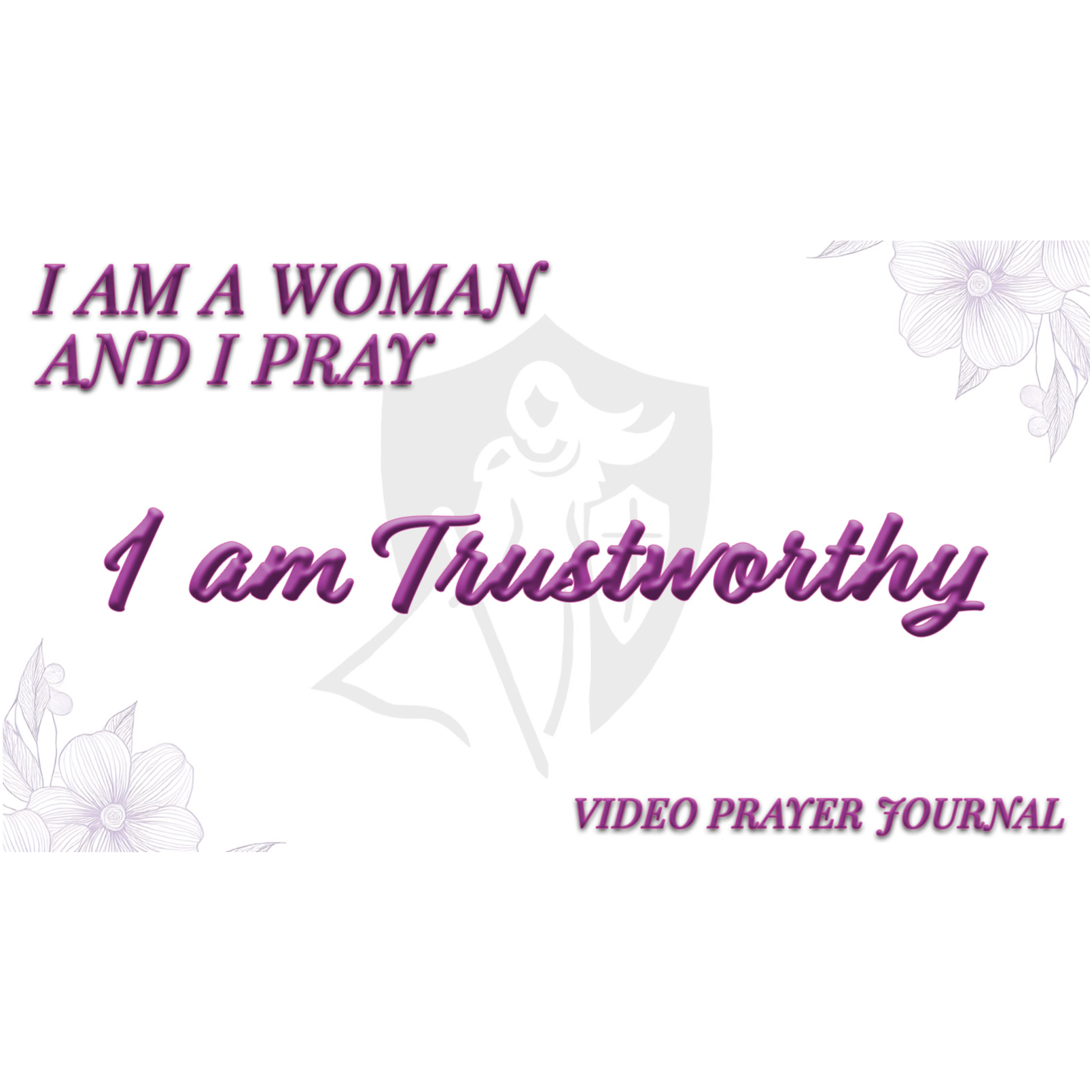 I AM TRUSTWORTHY: Week 13 *She Loves Truth: I AM A WOMAN & I PRAY - Prayer Journal Pray-along #TRUSTED episode artwork
