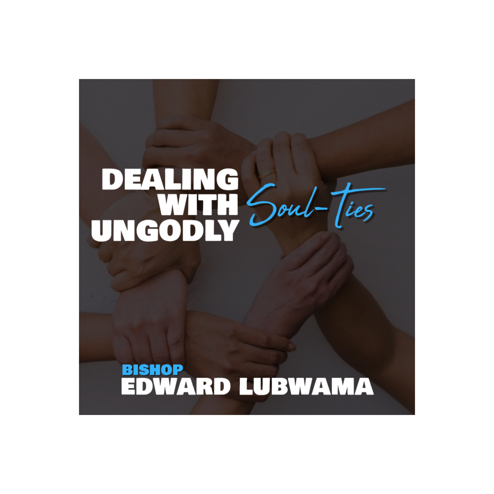 Dealing with ungodly soul-ties (sermon-part1) - Bp. Edward Lubwama