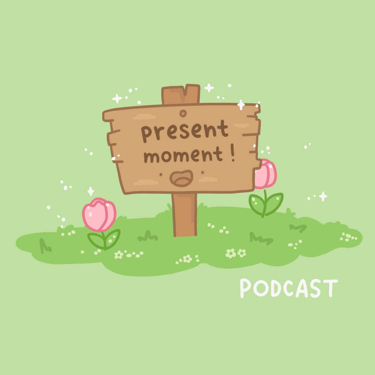Present Moment! Podcast