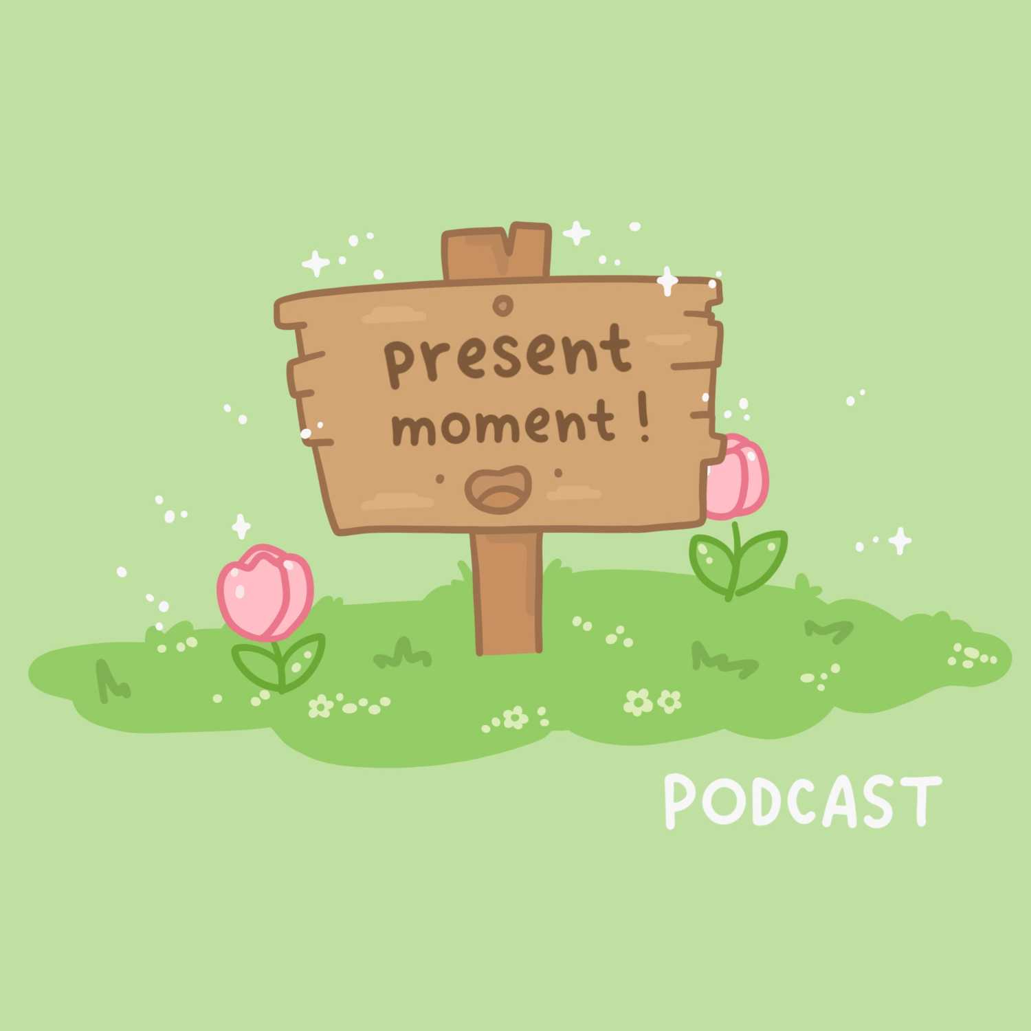 Present Moment! Podcast
