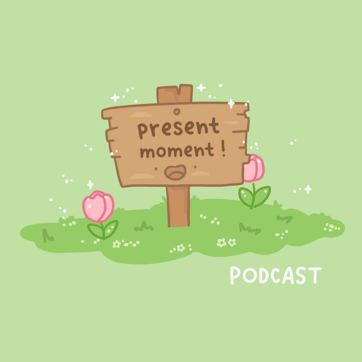 Present Moment! Podcast