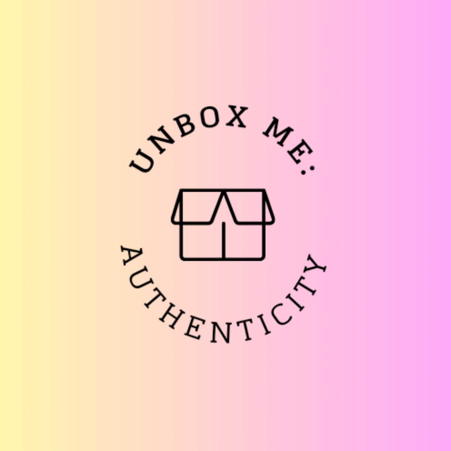 Unbox Me- The Journey to Authenticity  episode artwork