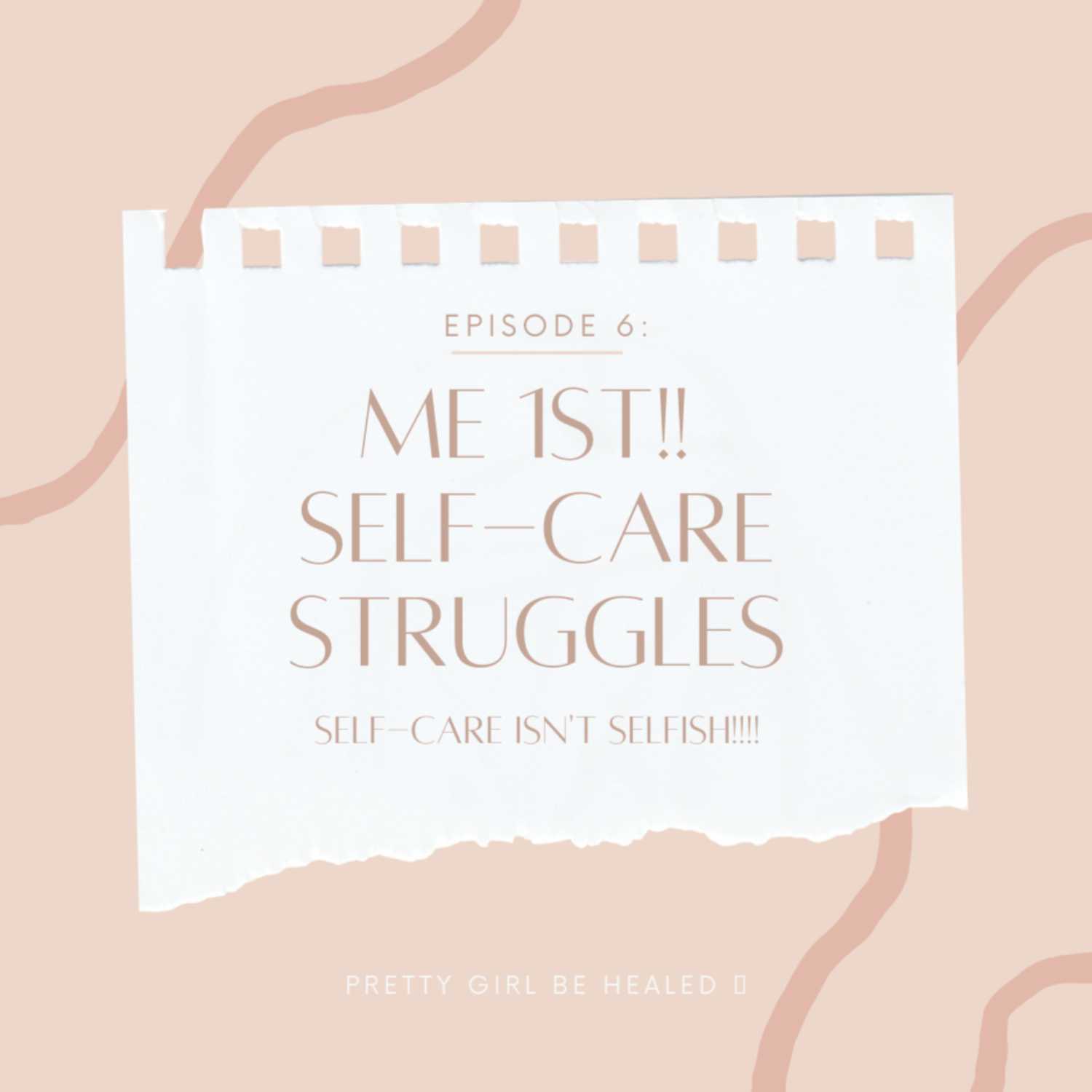 ME FIRST! SELF-CARE STRUGGLES episode artwork