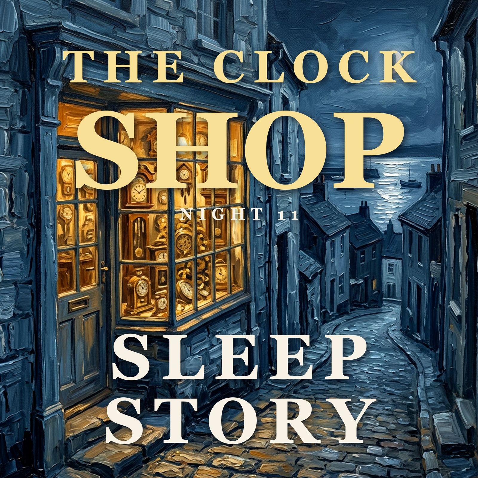 The Clockmaker Who Forgot Time, Night 11 | A Sleep Story to Help You Fall Asleep episode artwork