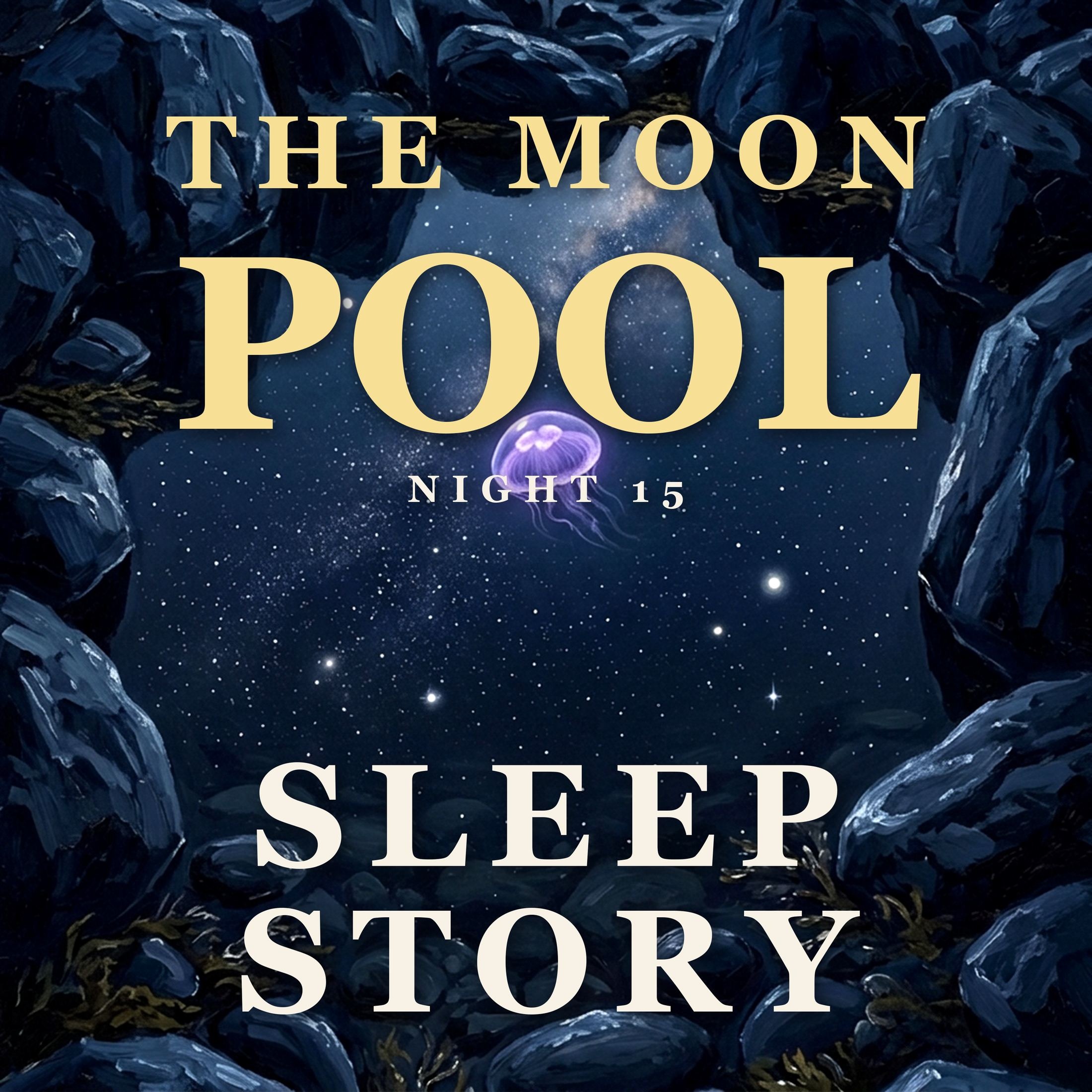 The Jellyfish Who Wanted to See the Stars, Night 15 | A Cozy Sleep Story, British Voice episode artwork
