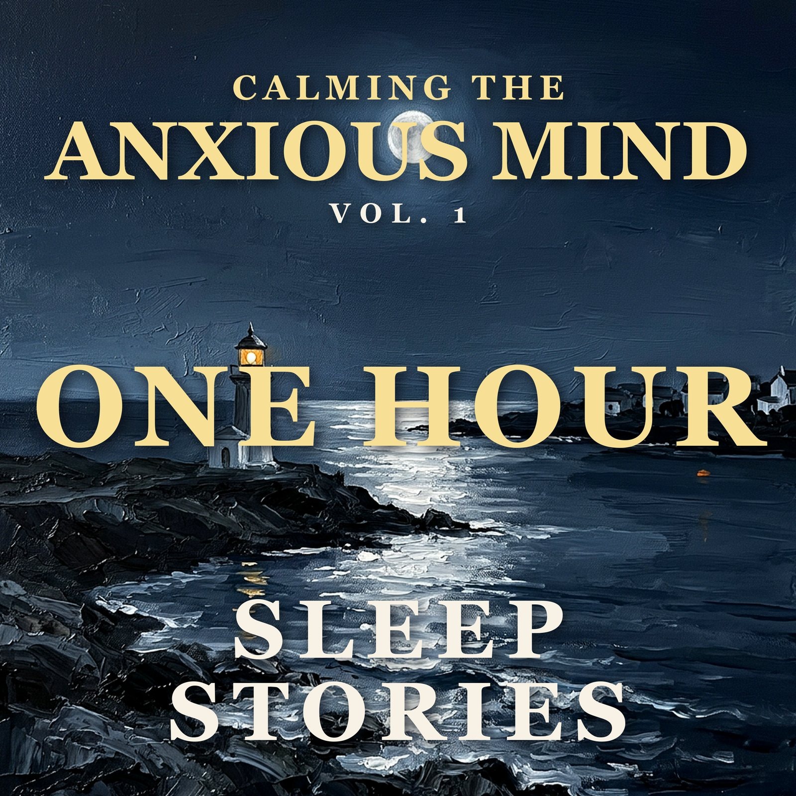 Calming the Anxious Mind, Vol. 1 | 1 Hour Sleep Story Compilation, No Ads episode artwork