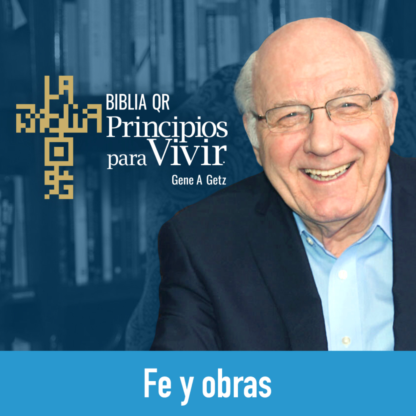 Fe y obras | Mateo 19:27-20:16 | Principios para Vivir | Gene A. Getz episode artwork