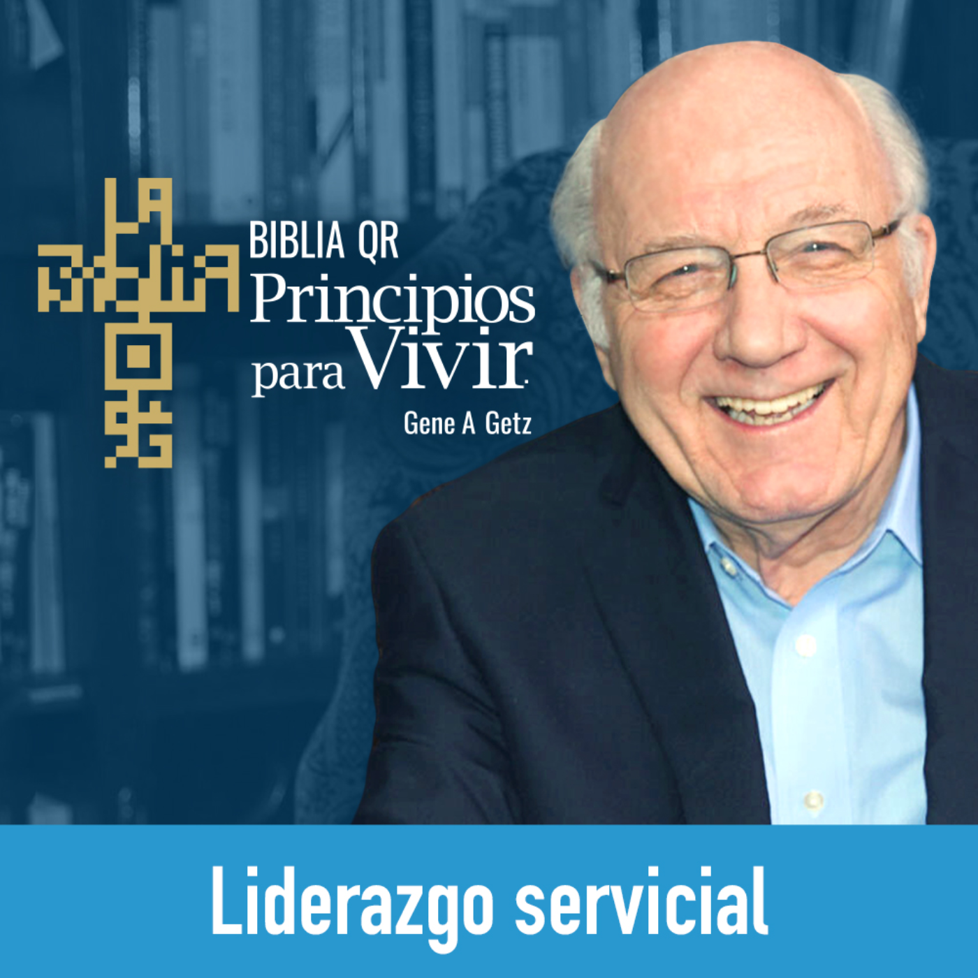 Liderazgo servicial | Mateo 20:17-28 | Principios para Vivir | Gene A. Getz episode artwork