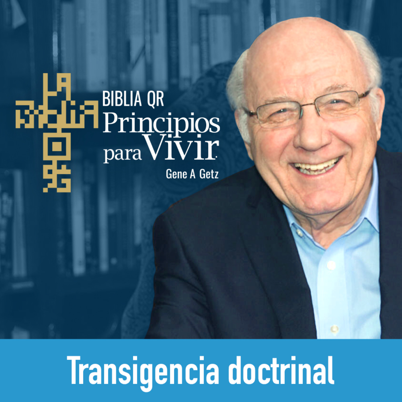 Transigencia doctrinal | Gálatas 2:11-16 | Principios para Vivir | Gene A. Getz episode artwork