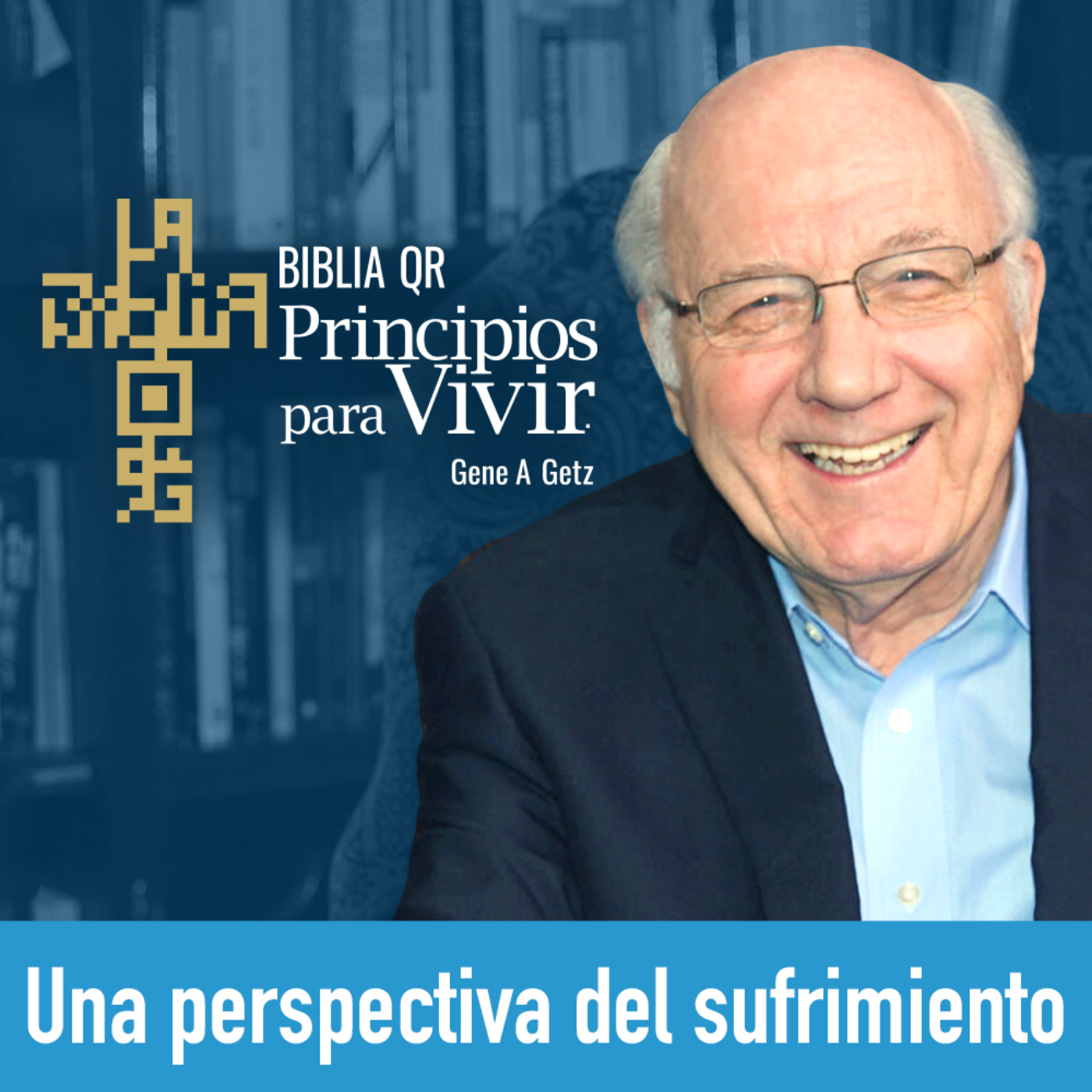 Una perspectiva del sufrimiento | 2 Corintios 1:1-7 | Principios para Vivir | Gene A. Getz episode artwork