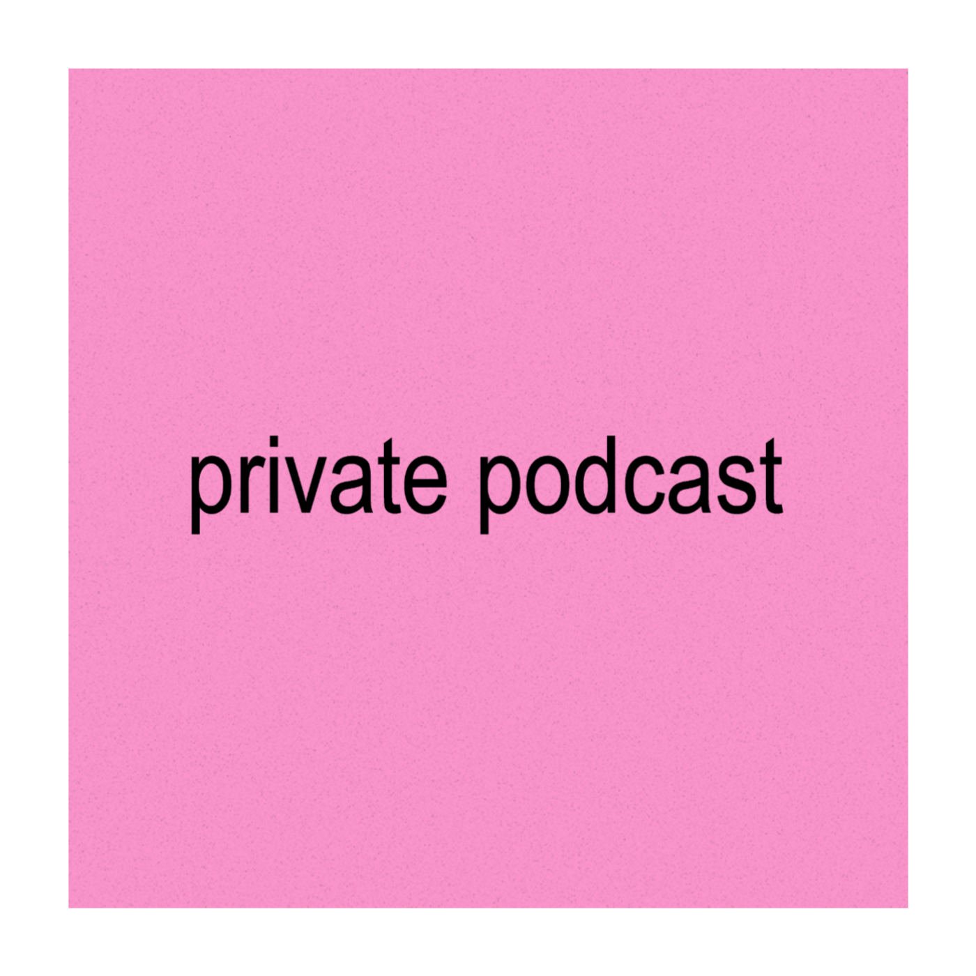 private podcast