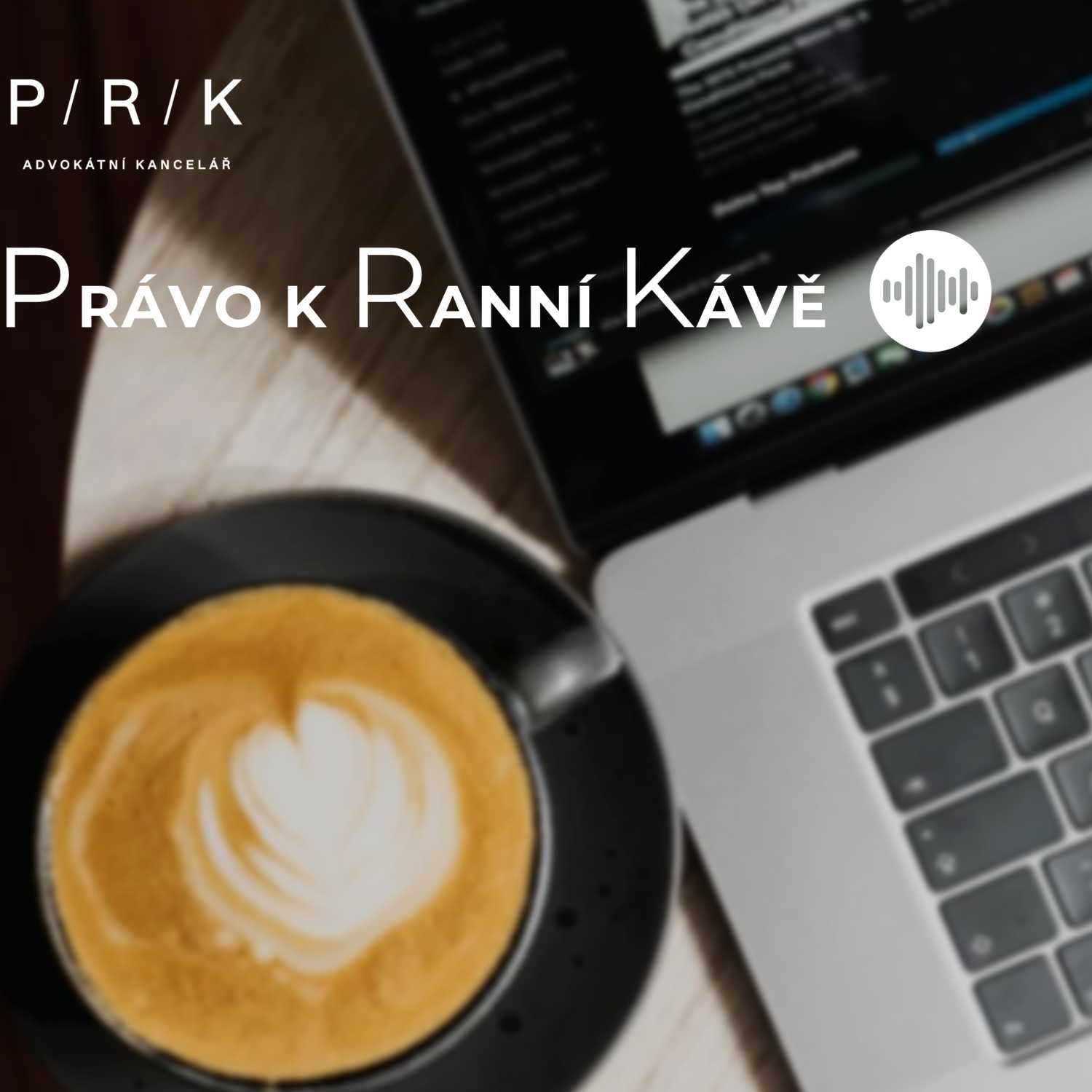 Právo k Ranní Kávě | Právo&Byznys | Právní novinky