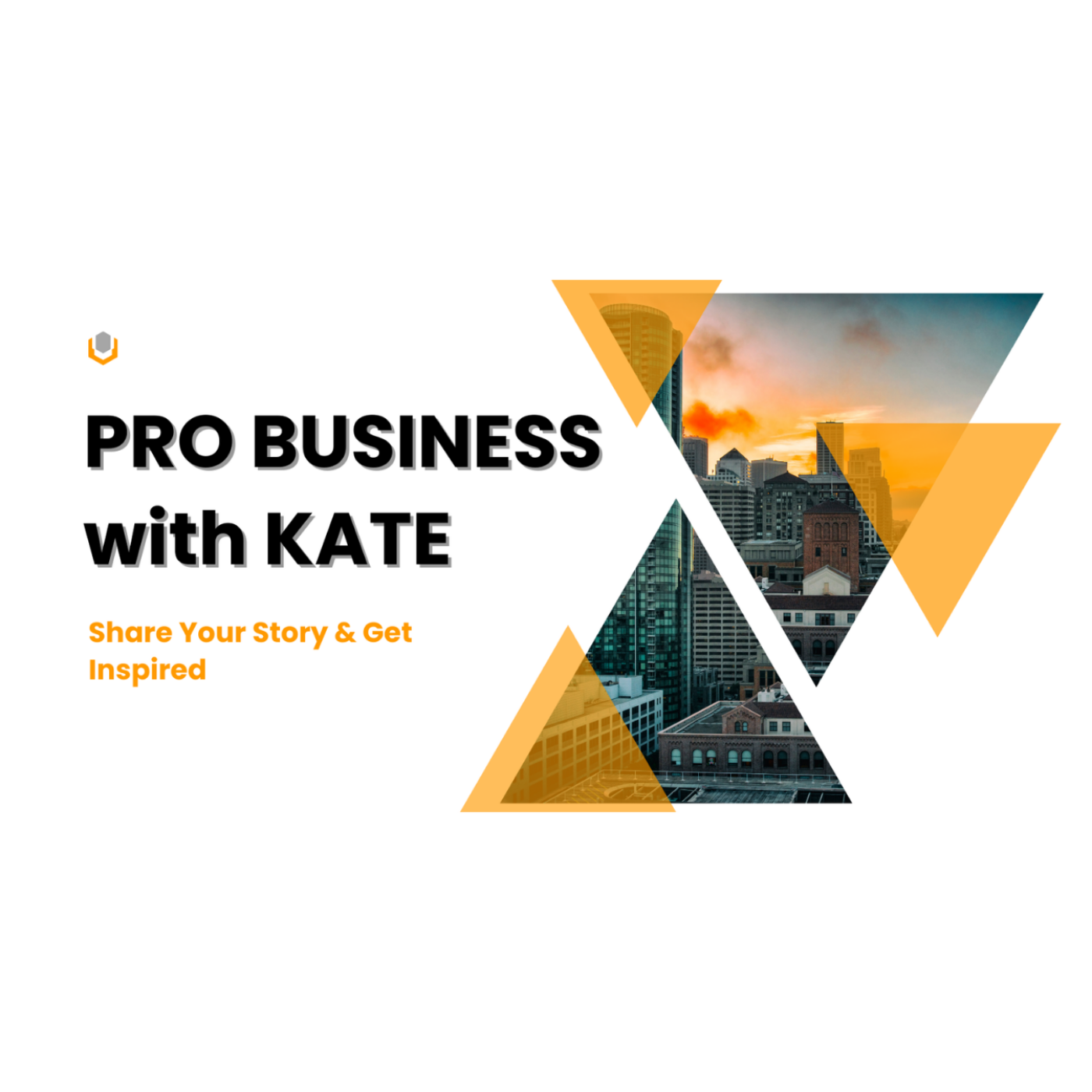 Pro Business with Kate. A place, where immigrants share their stories of success.