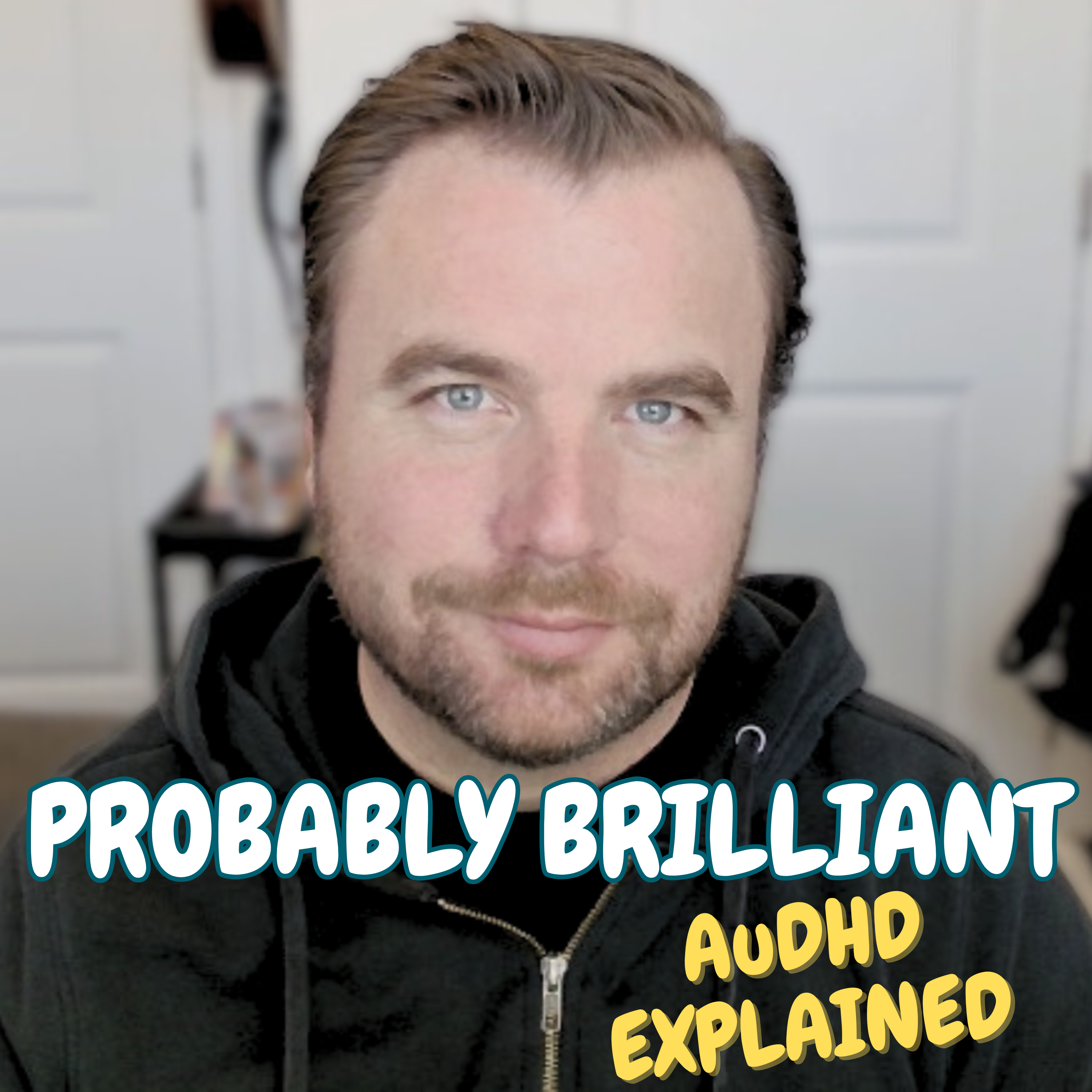 Probably Brilliant: AuDHD EXPLAINED