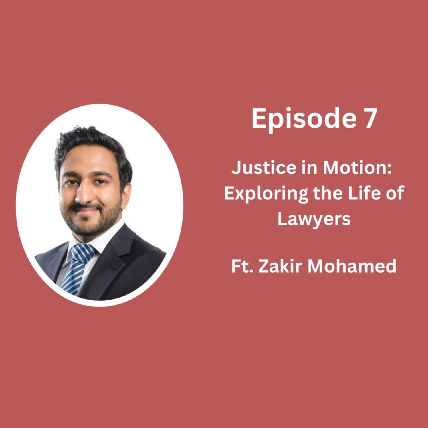 EPISODE 7 | Justice in Motion: Exploring the Life of Lawyers | Ft. Zakir Mohammed | episode artwork