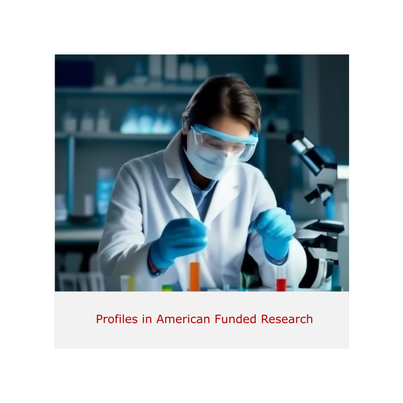 Profiles in American Funded Research