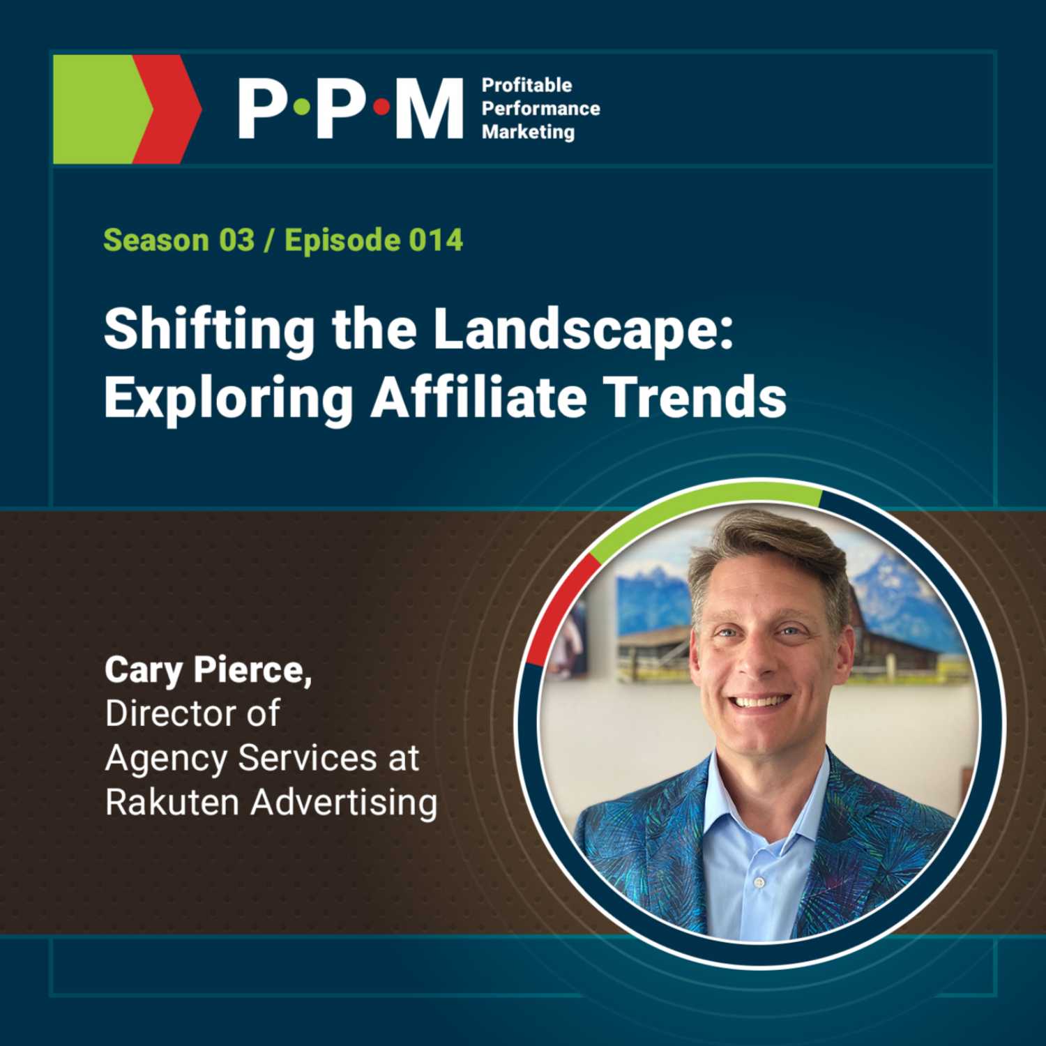 Shifting the Landscape: Exploring Affiliate Trends with Cary Pierce