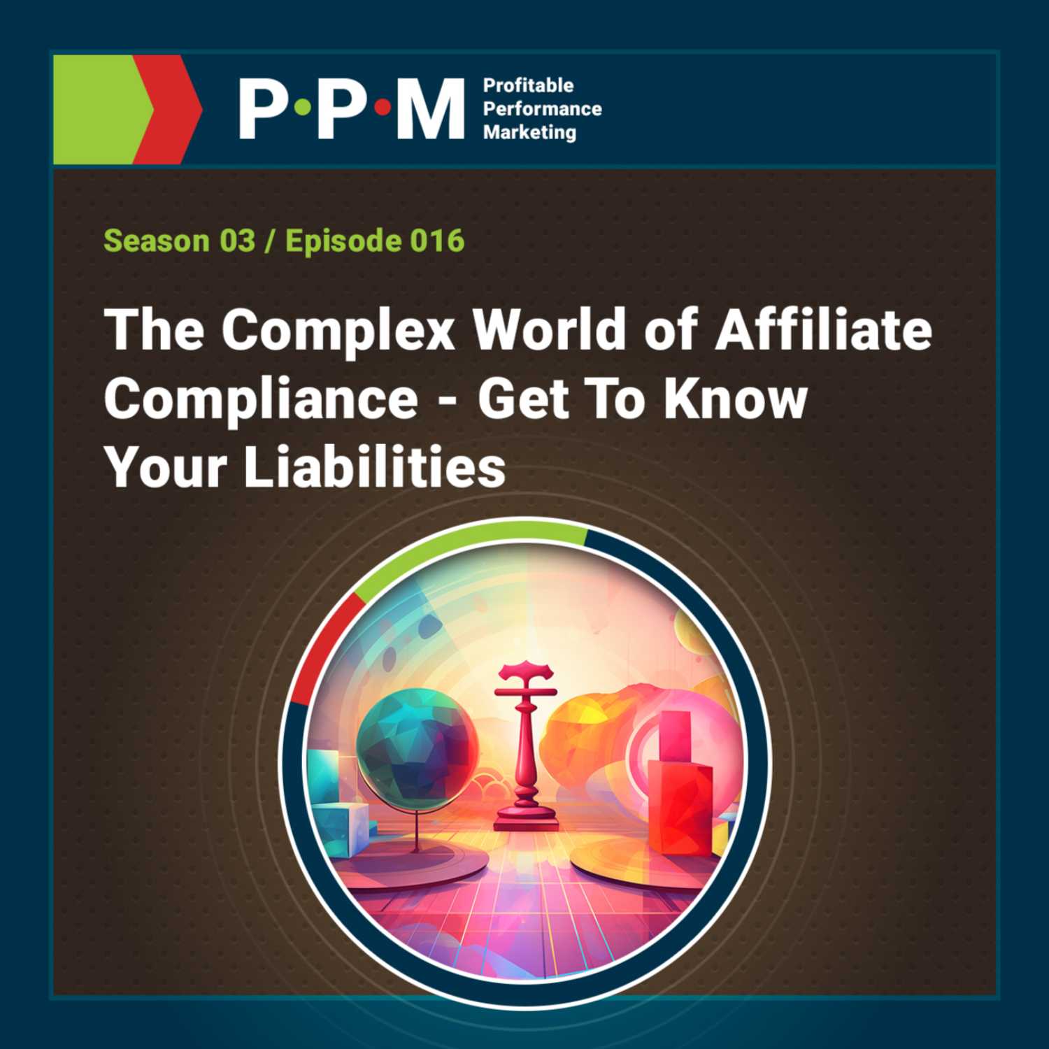 The Complex World of Affiliate Compliance - Get To Know Your Liabilities