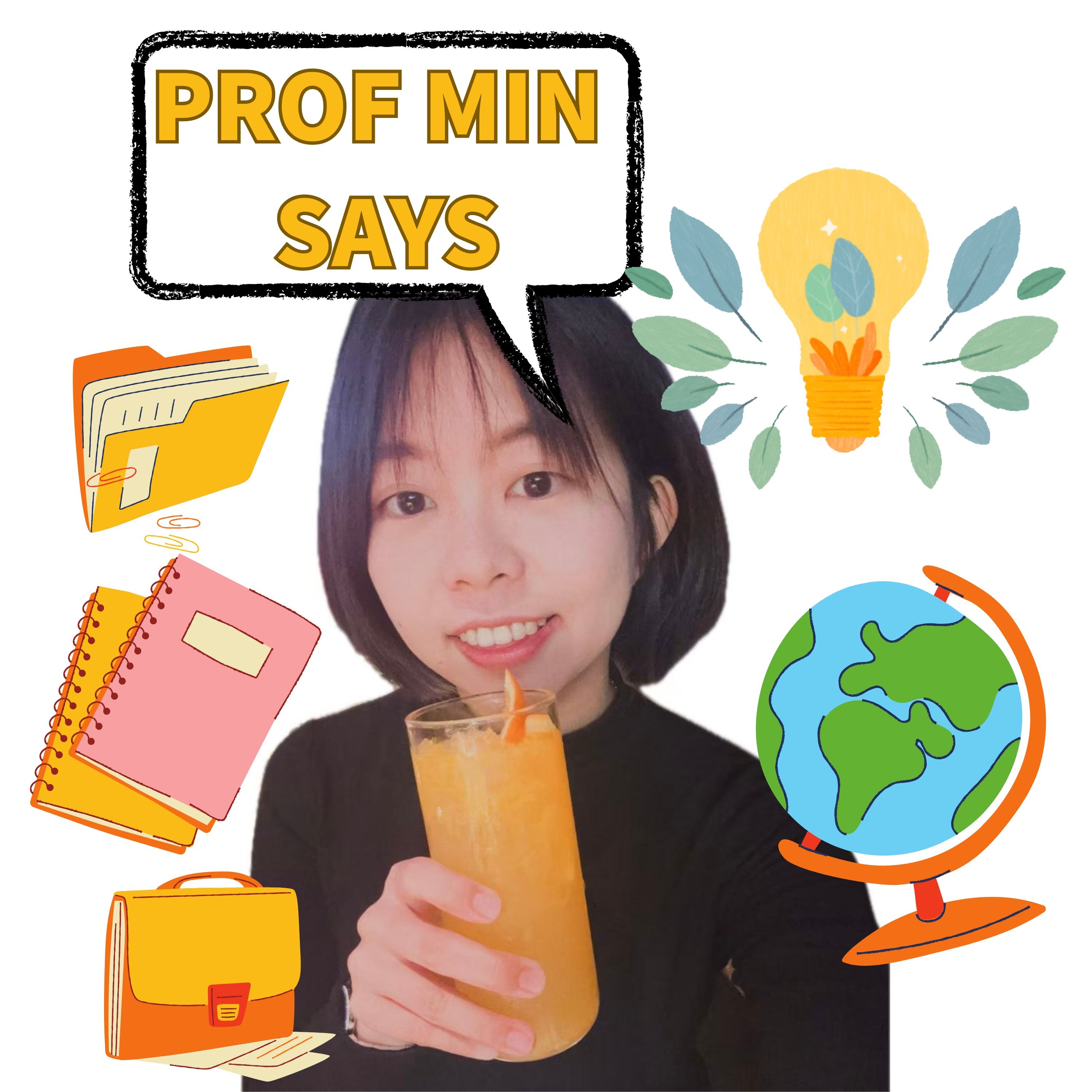 Prof Min Says