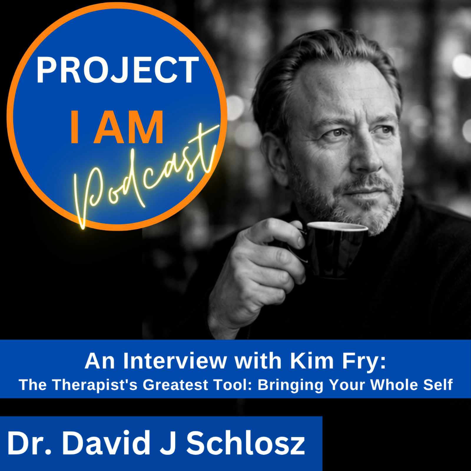 An Interview with Kim Fry: The Therapist's Greatest Tool -  Bringing Your Whole Self episode artwork