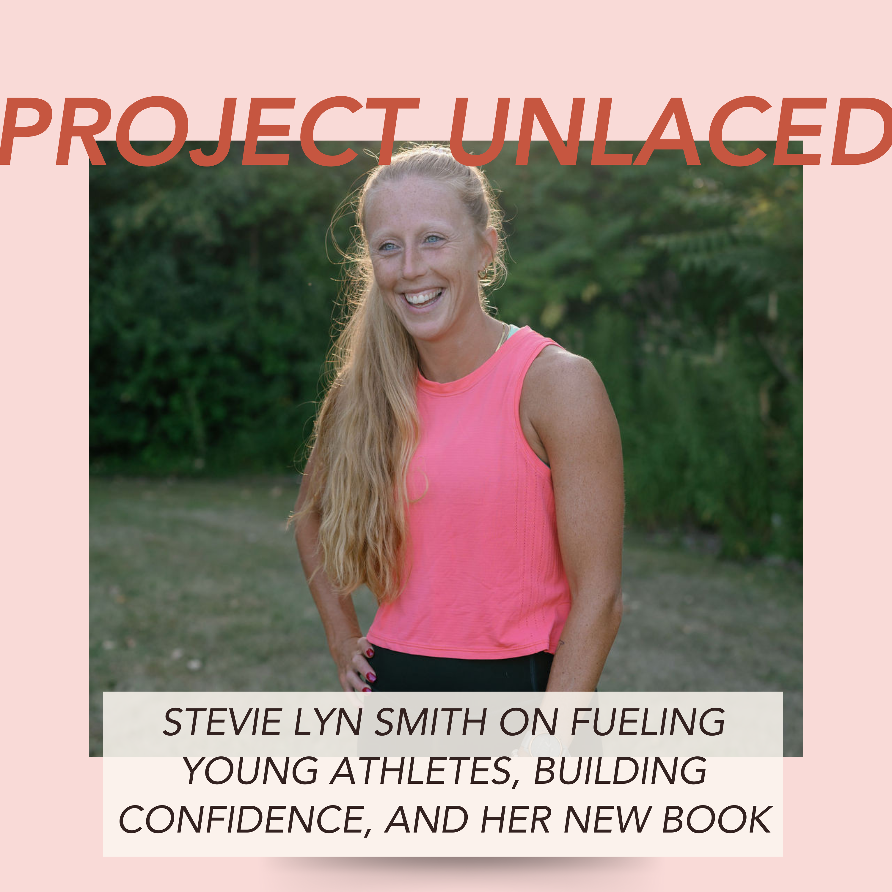 Stevie Lyn Smith on Fueling Young Athletes, Building Confidence, and Her New Book episode artwork