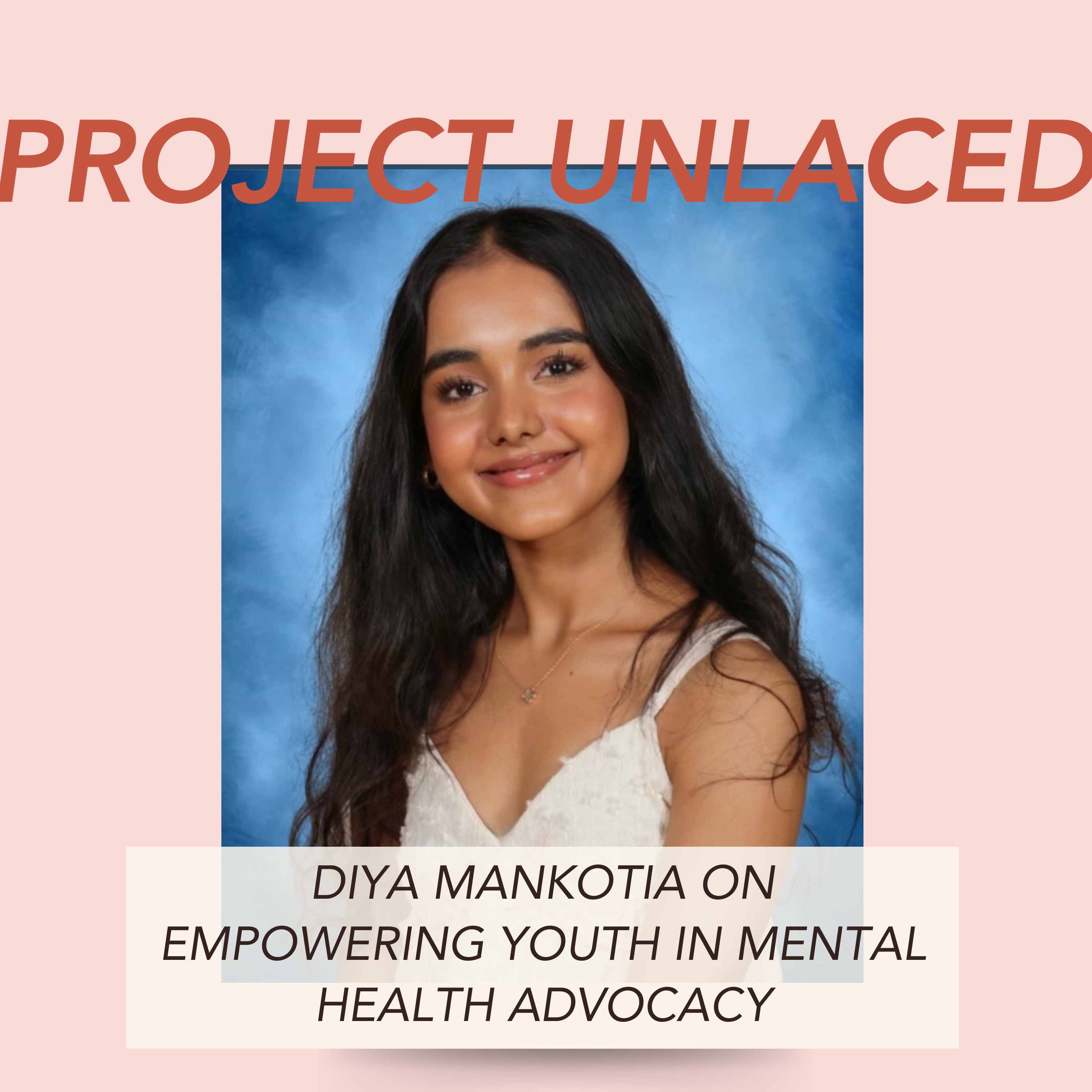 Diya Mankotia on Empowering Youth in Mental Health Advocacy episode artwork