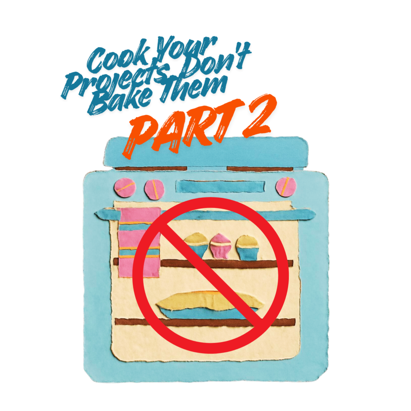 Cook Your Projects, Don't Bake Them: Project Design Takeaways From a Fixer of Broken Things - Part 2 episode artwork