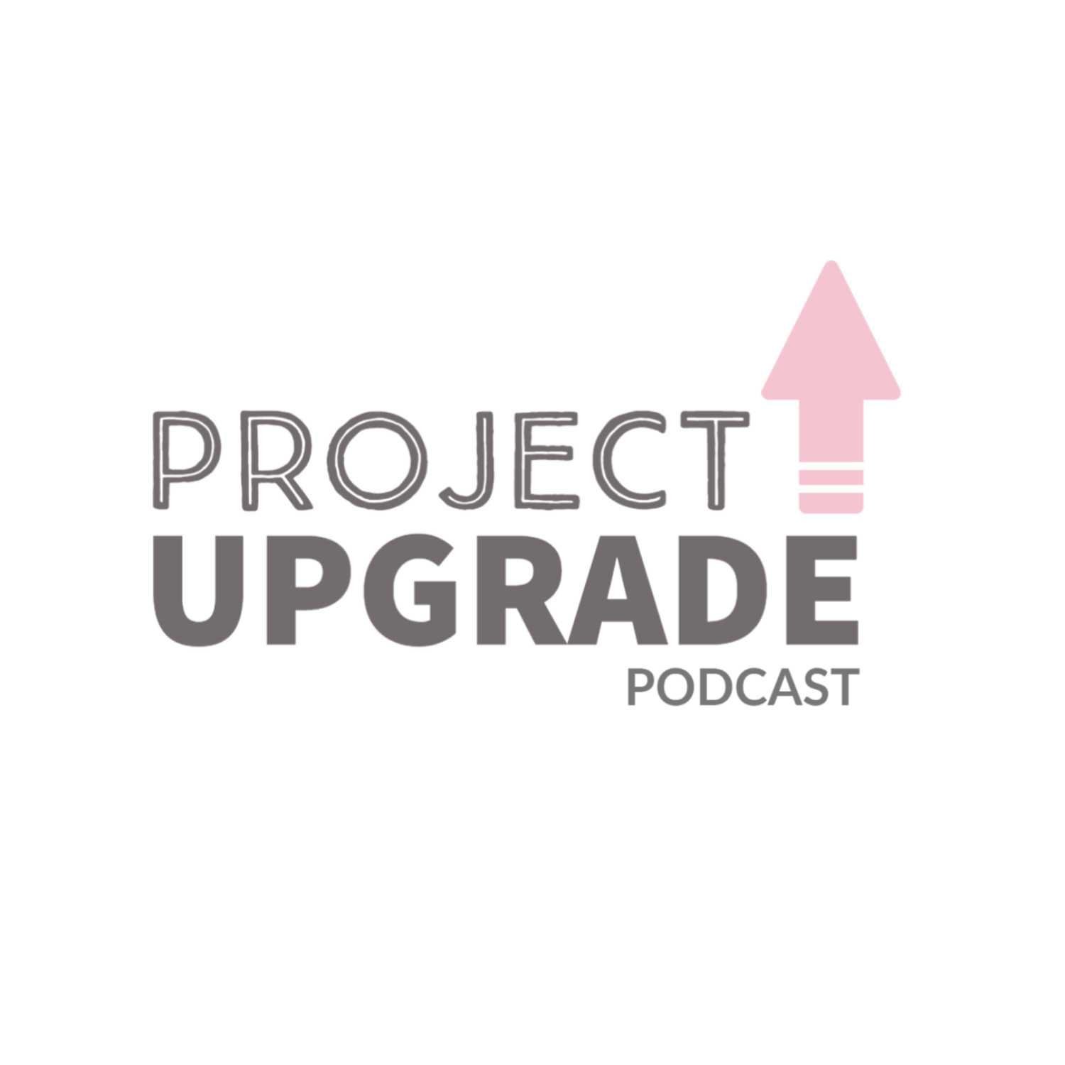 Project Upgrade Podcast