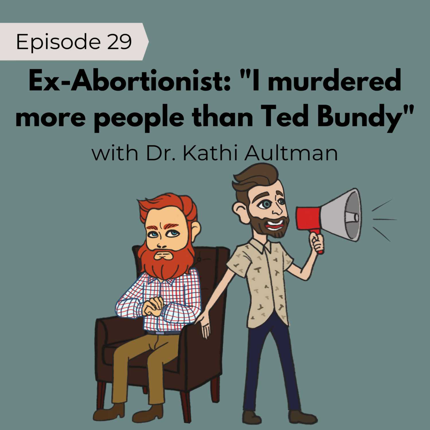 29: Ex-Abortionist: ”I murdered more people than Ted Bundy” | Dr. Kathi Aultman