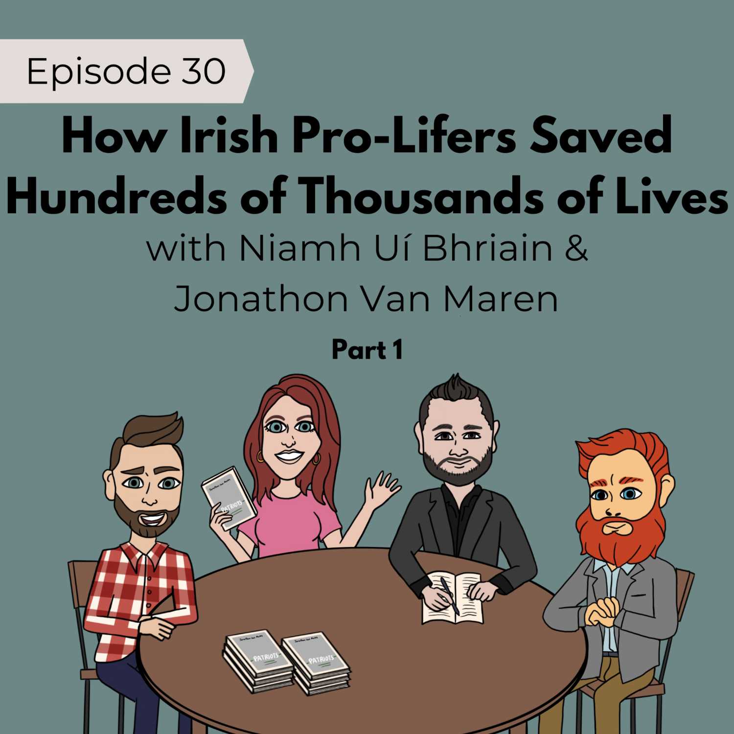 30: How Irish Pro-Lifers Saved Hundreds of Thousands of Lives, part 1 | Niamh Uí Bhriain & Jonathon Van Maren