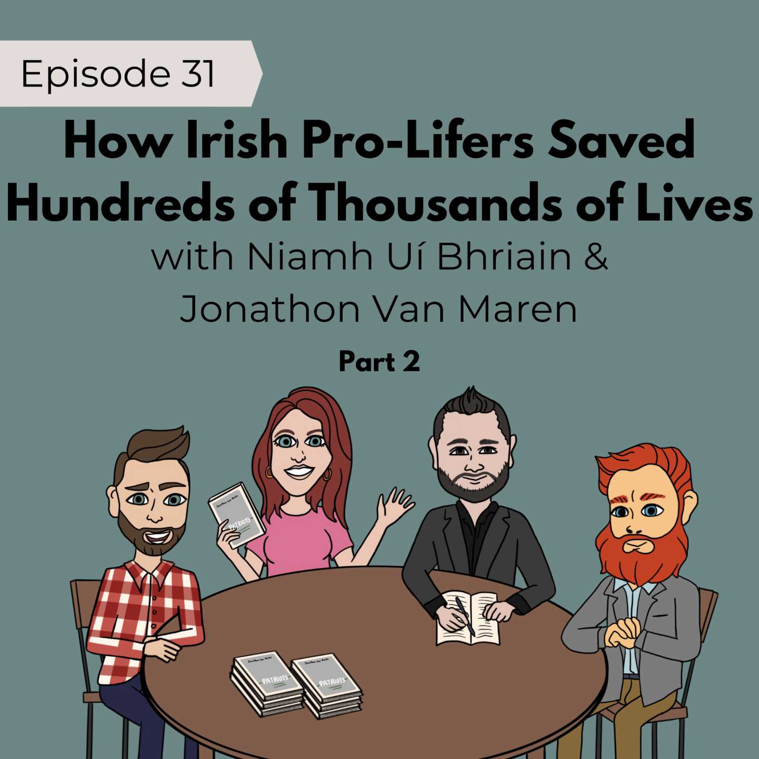 31: How Irish Pro-Lifers Saved Hundreds of Thousands of Lives | Niamh Uí Bhriain & Jonathon Van Maren, part 2