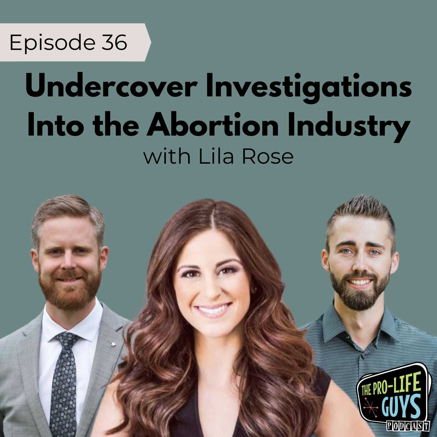 36: Undercover Investigations Into the Abortion Industry | Lila Rose