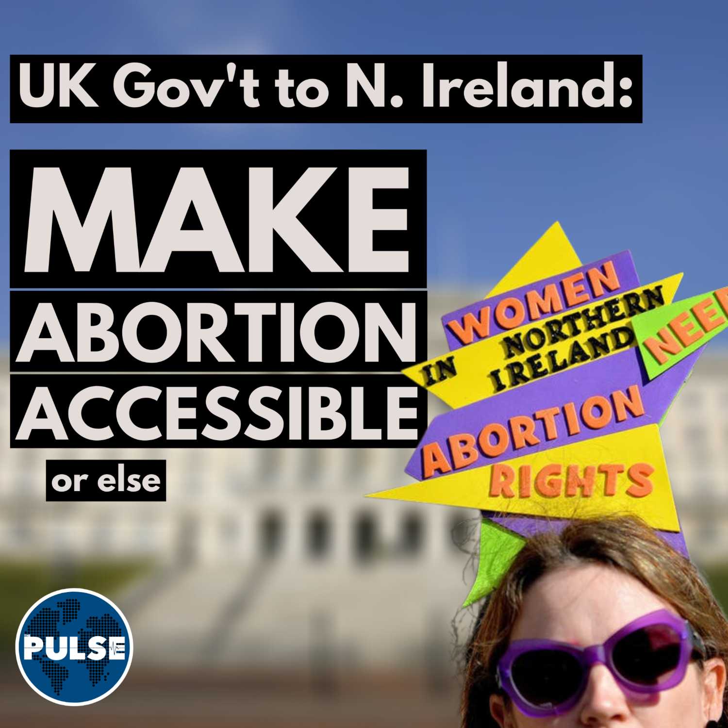 PULSE: UK government pressures N. Ireland to promote abortion access (and other news items)