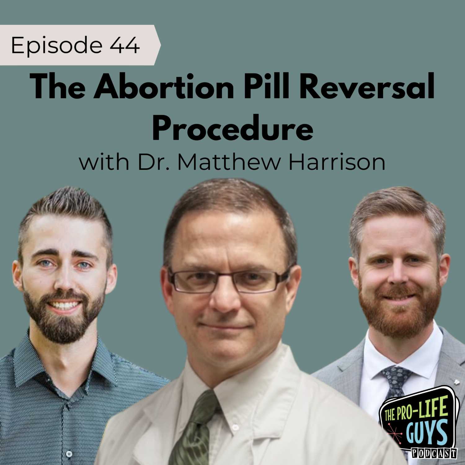 44: The Abortion Pill Reversal Procedure | Dr. Matthew Harrison