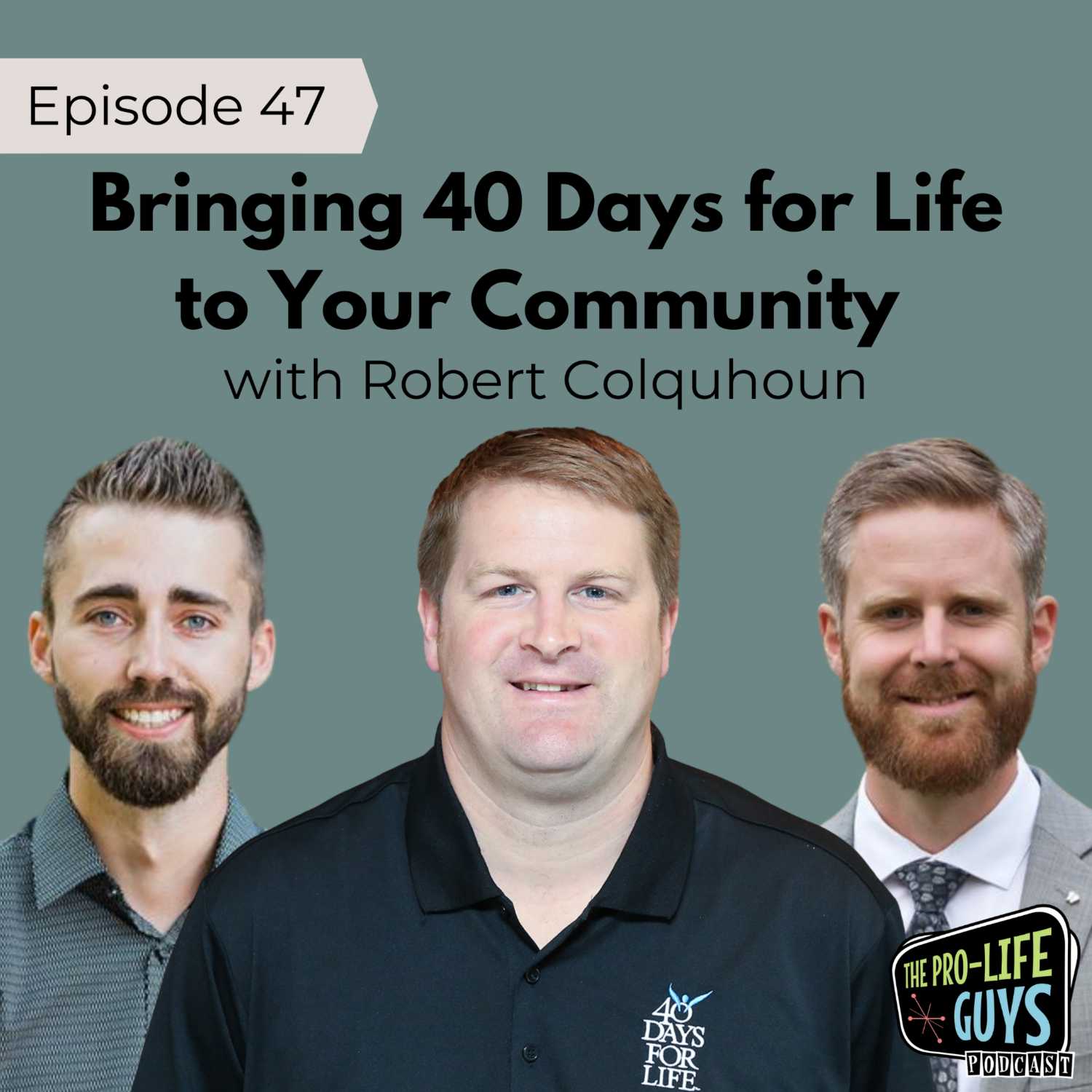47: Bringing 40 Days for Life to Your Community | Robert Colquhoun