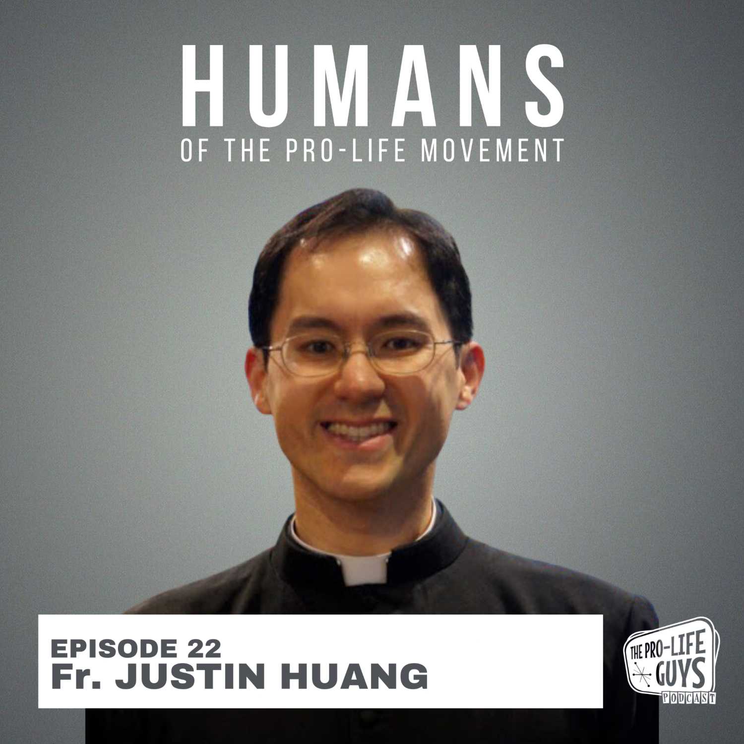 HPLM 22: Prioritizing Pro-Life Education as a Priest | Fr. Justin Huang