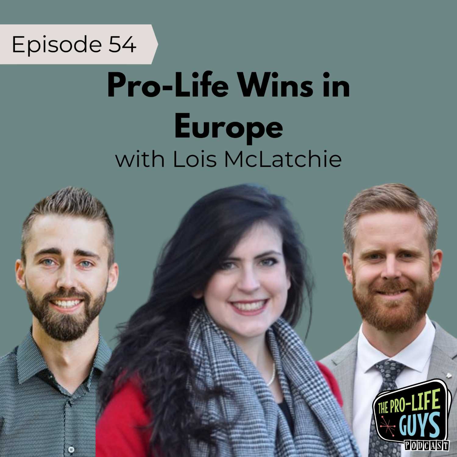 54: Pro-Life Wins in Europe | Lois McLatchie