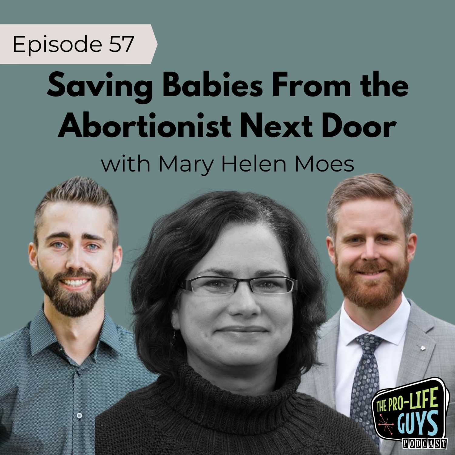 57: Saving Babies From the Abortionist Next Door | Mary Helen Moes